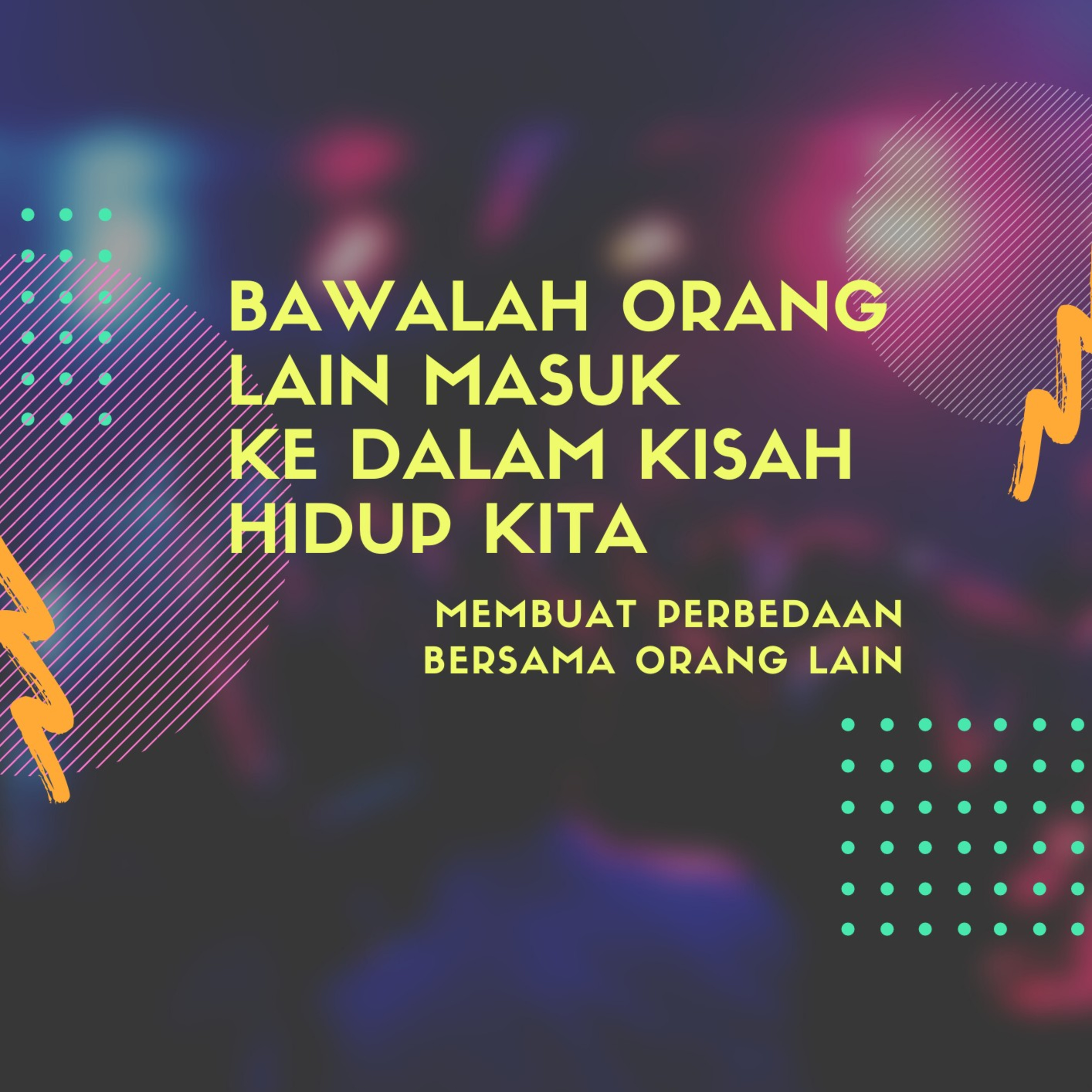 Bawalah Orang Lain Masuk Ke Dalam Kisah Kita episode artwork