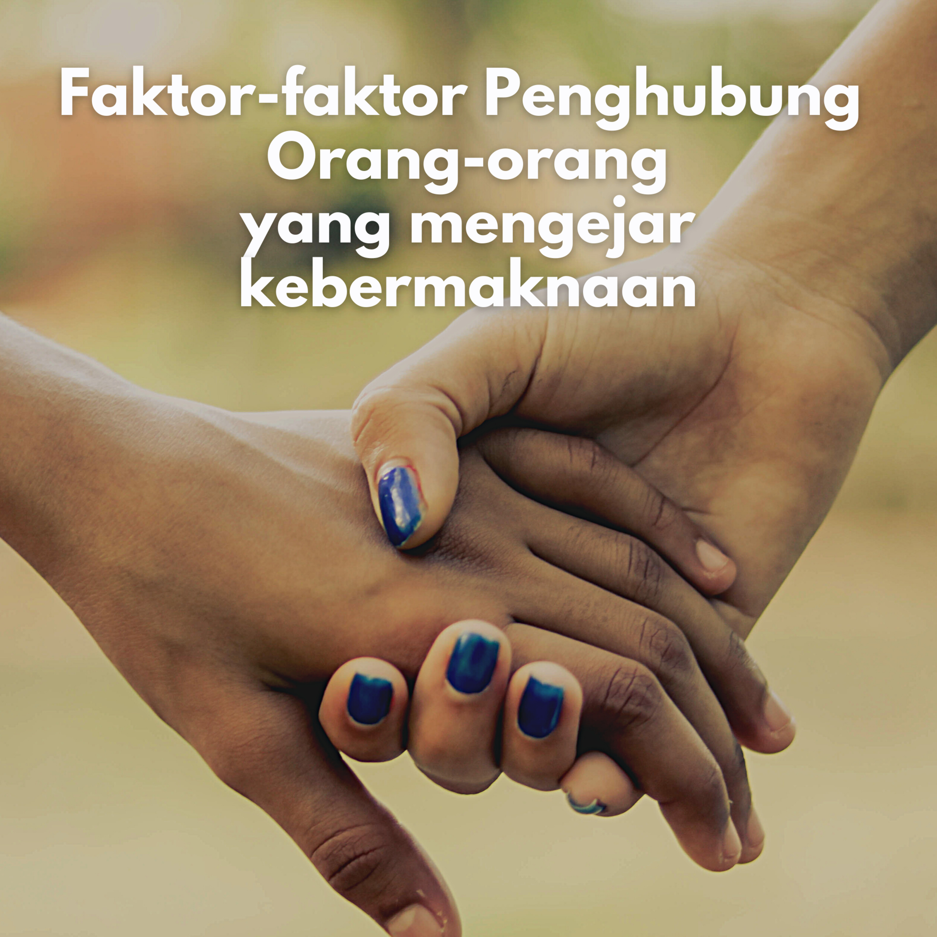 Faktor-faktor Penghubung Orang-orang yang mengejar kebermaknaan episode artwork