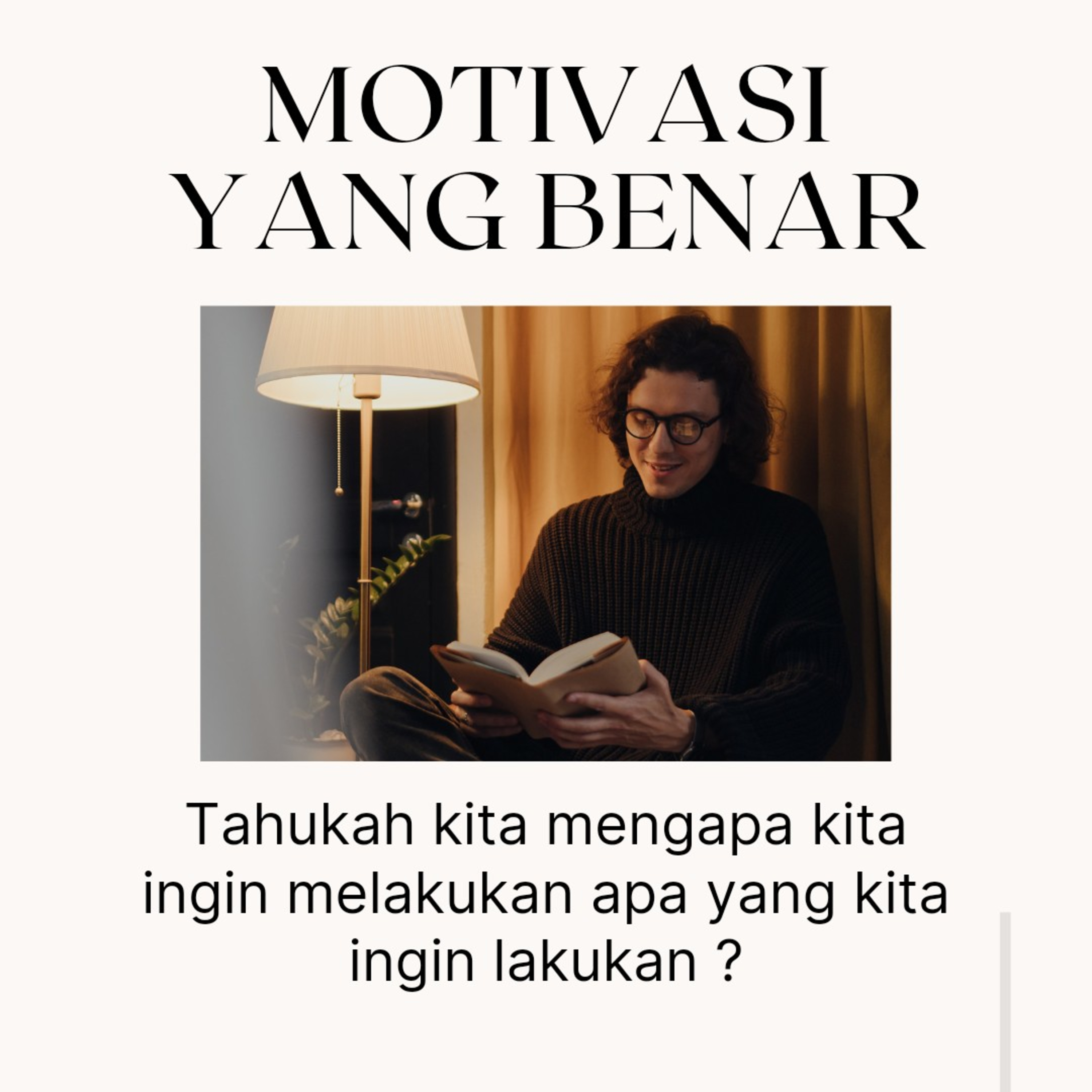 Tahukah kita mengapa kita ingin melakukan apa yang ingin kita lakukan - motivasi yang benar episode artwork