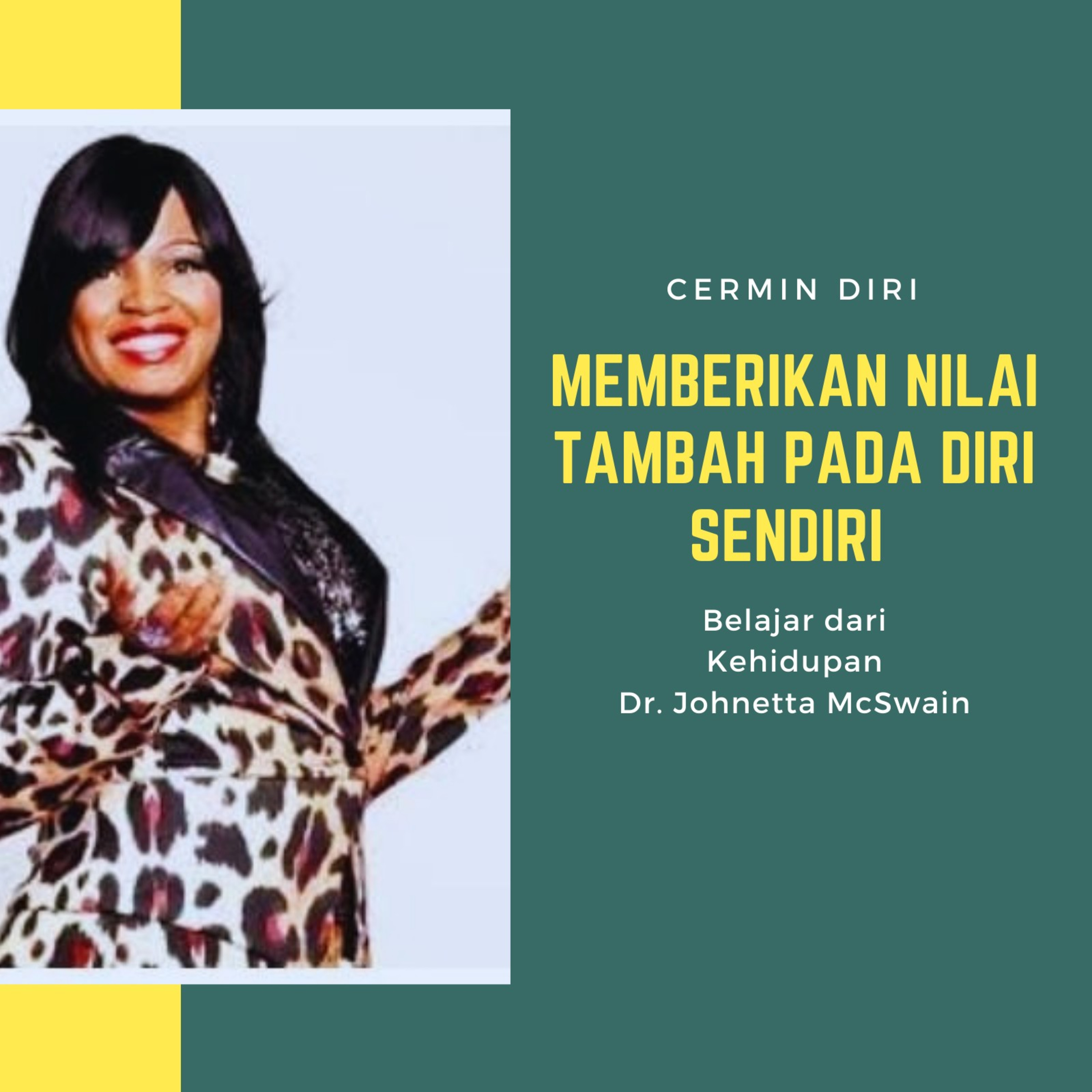 Bercermin: Berilah Nilai Tambah Pada Diri Sendiri - Belajar dari hidup Johnetta McSwain episode artwork