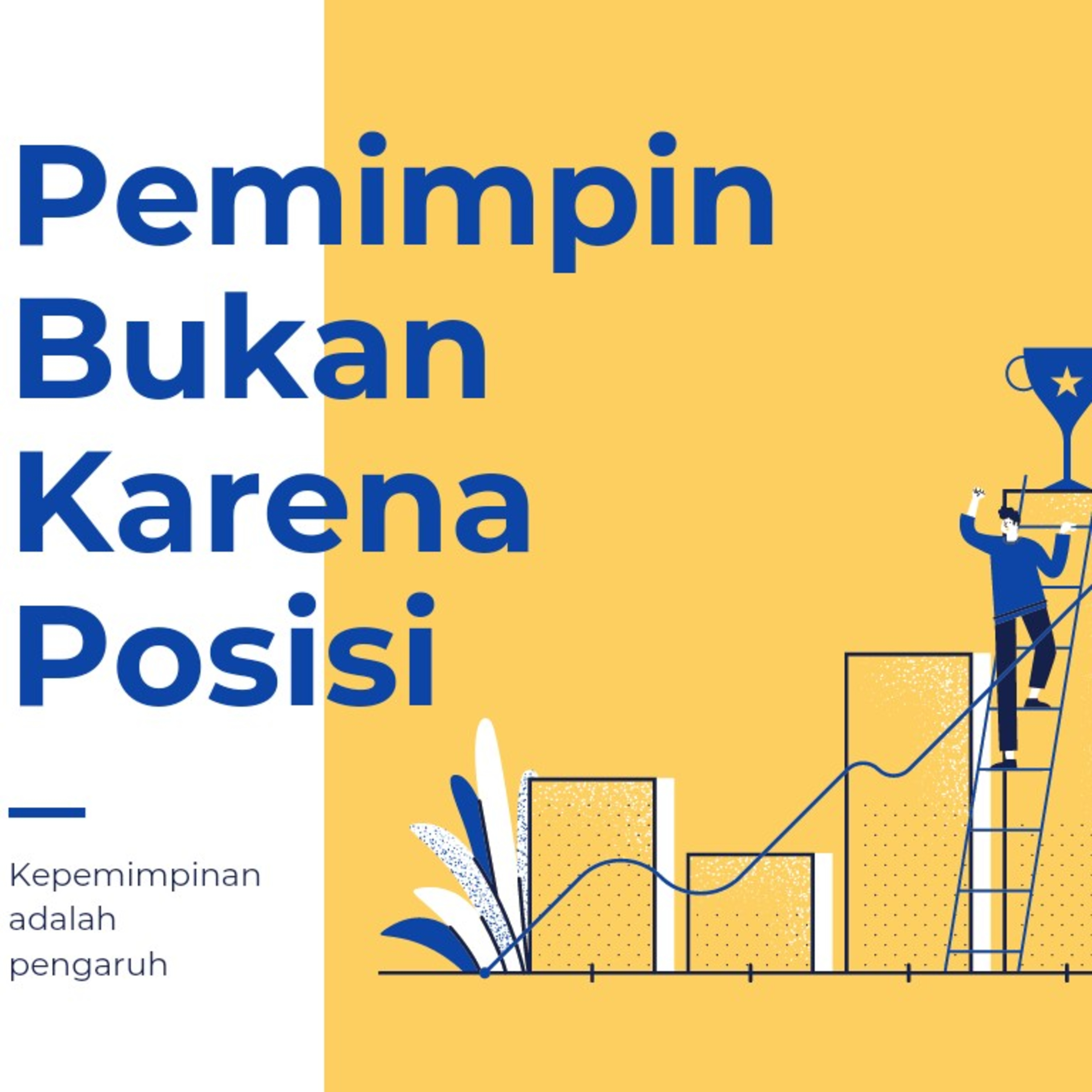 Walaupun Posisi Kita Paling Bawah, Kita Bisa Menjadi Pemimpin episode artwork