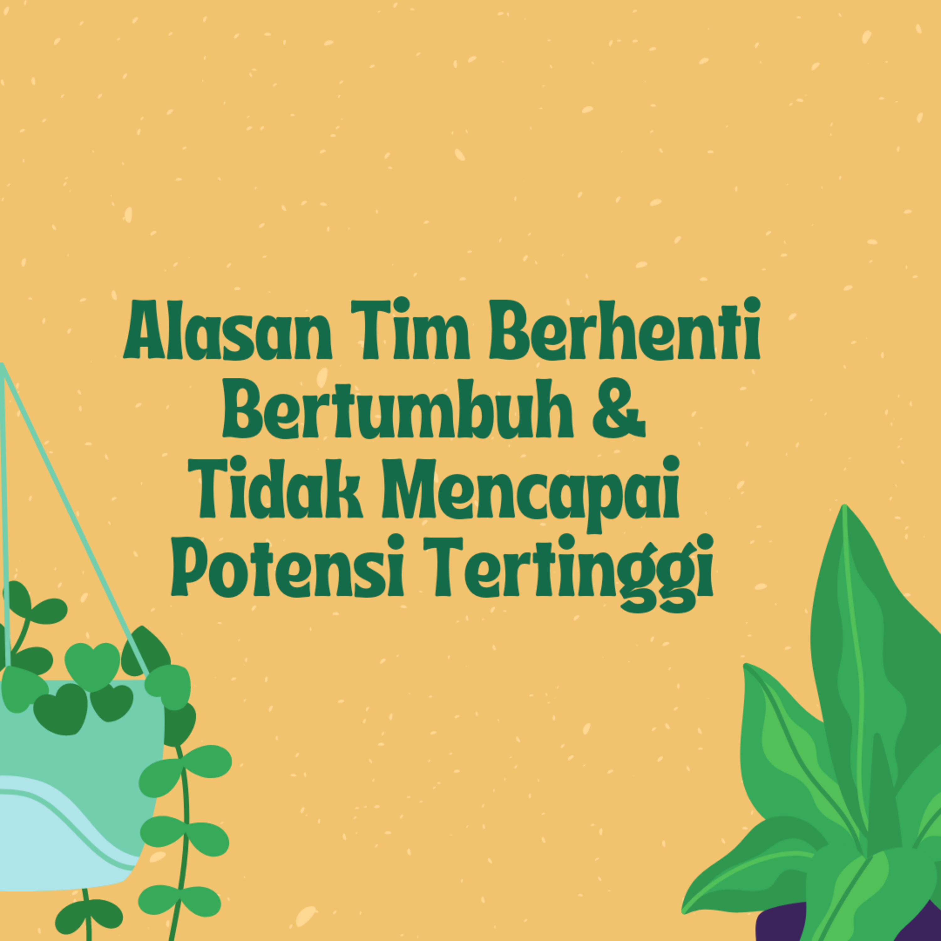 Alasan Anggota Tim Berhenti Bertumbuh & Tidak Mencapai Potensi episode artwork