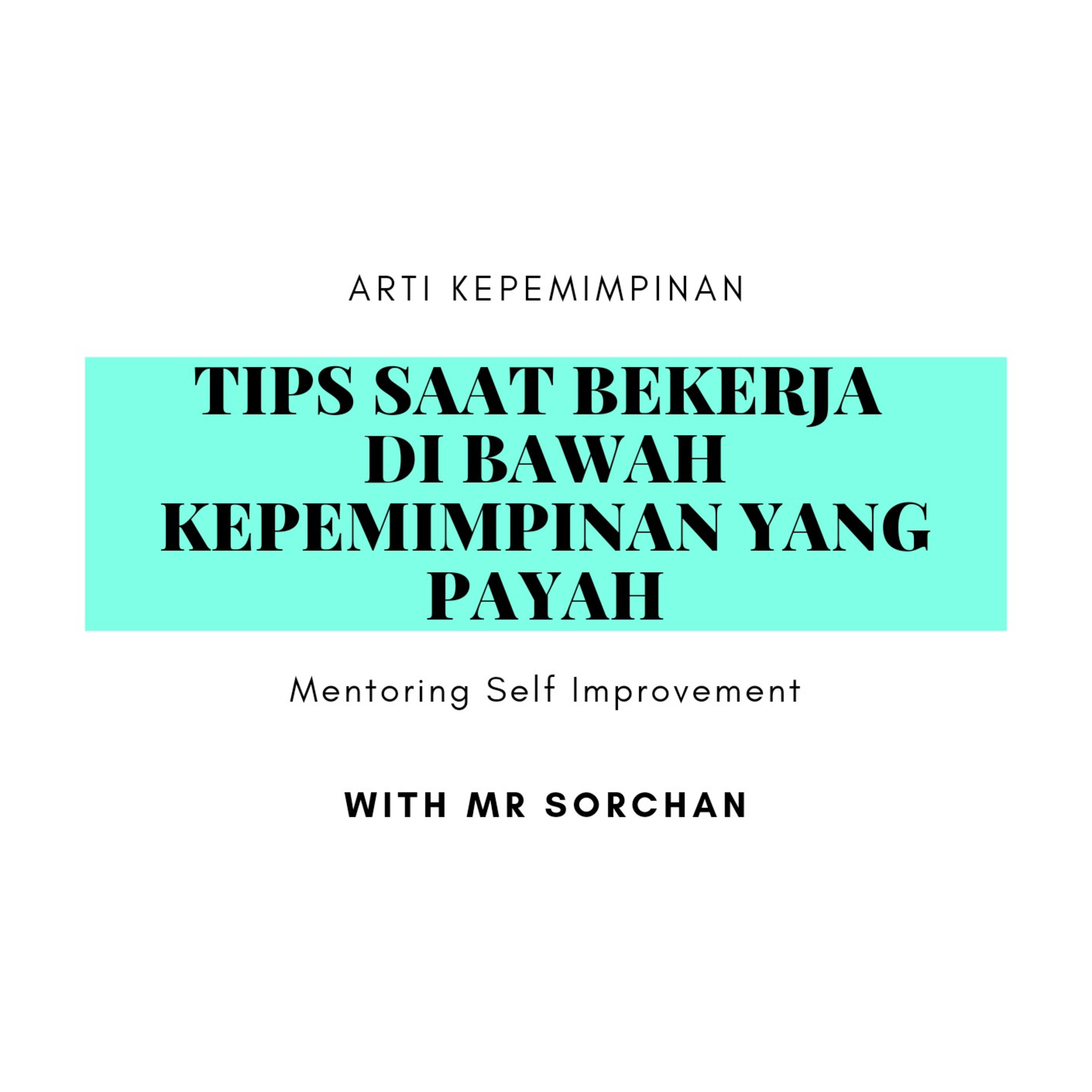 Tips Saat Bekerja Di Bawah Kepemimpinan yang Payah episode artwork
