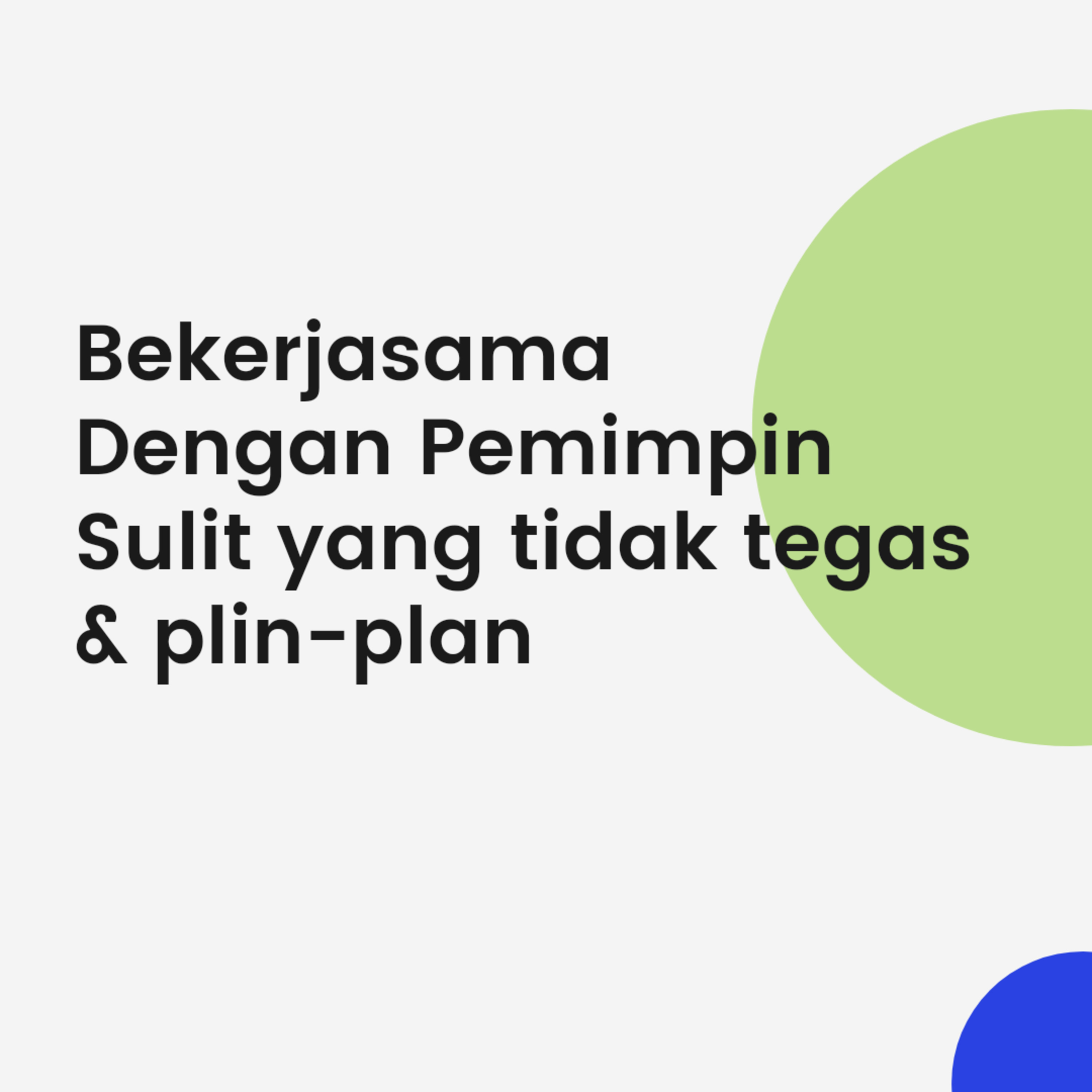 Bekerjasama Dengan Pemimpin Sulit yang Plin-plan & Tidak Tegas episode artwork