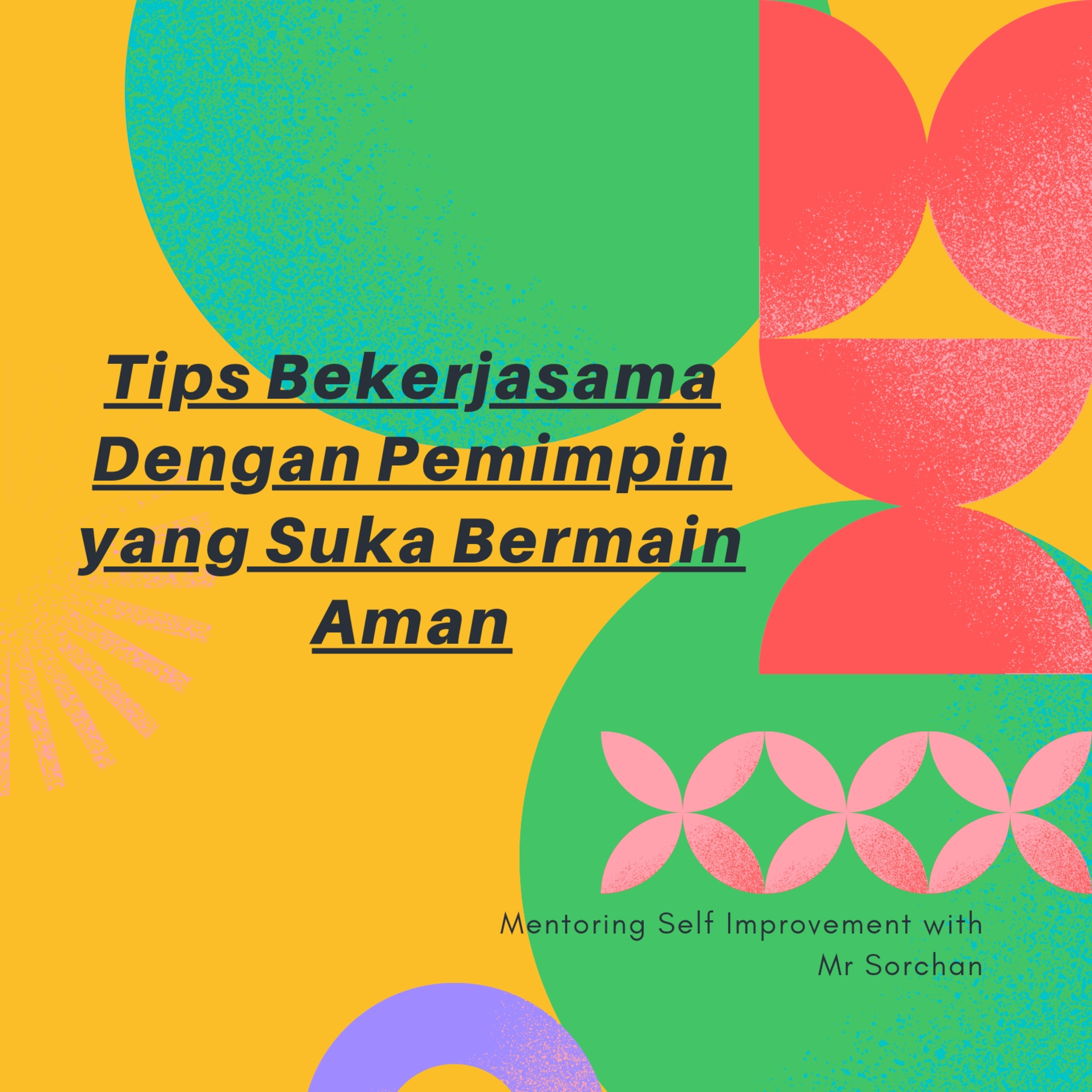 Tips Bekerjasama Dengan Pemimpin yang Suka Bermain Aman episode artwork