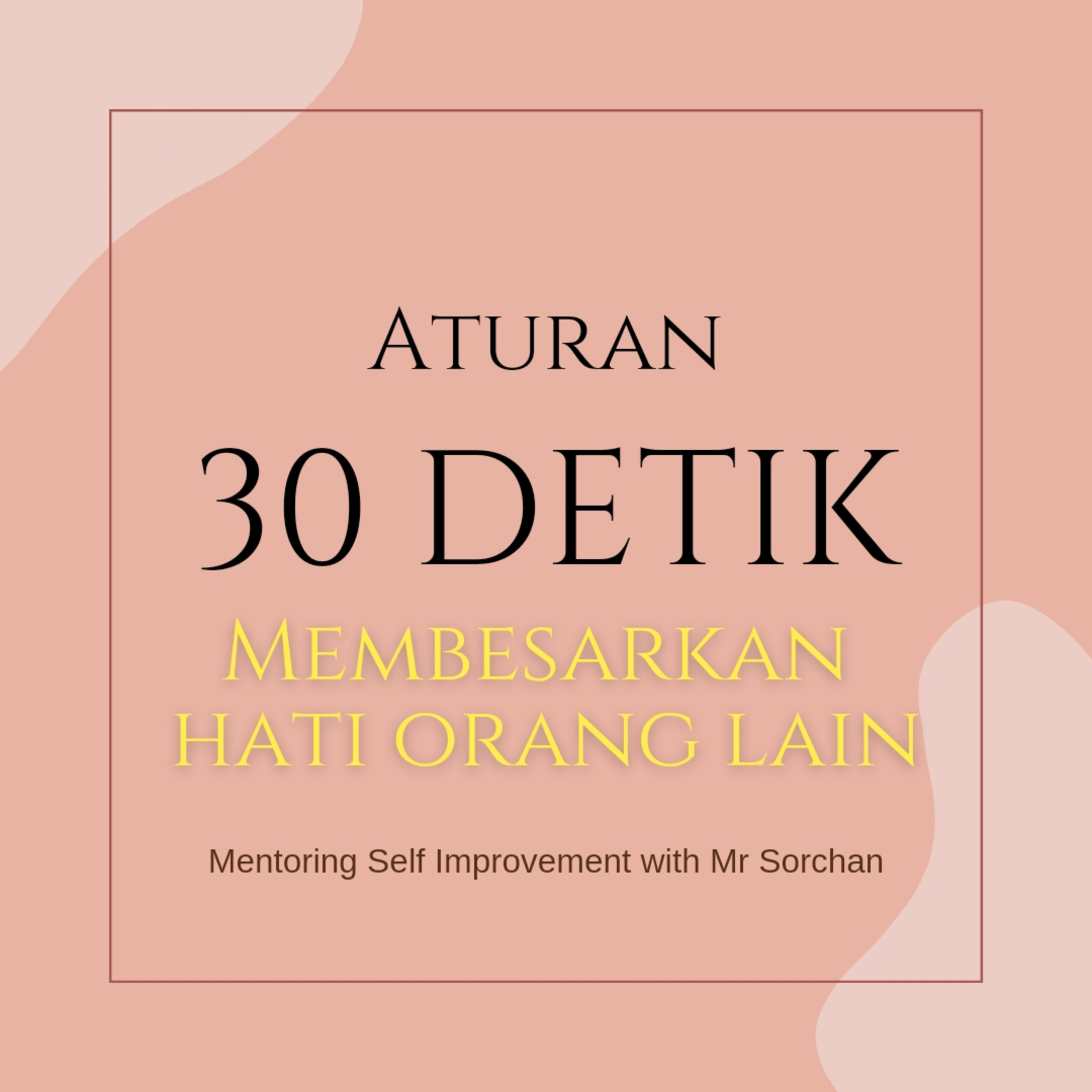 Aturan 30 Detik Membesarkan Hati Orang Lain episode artwork