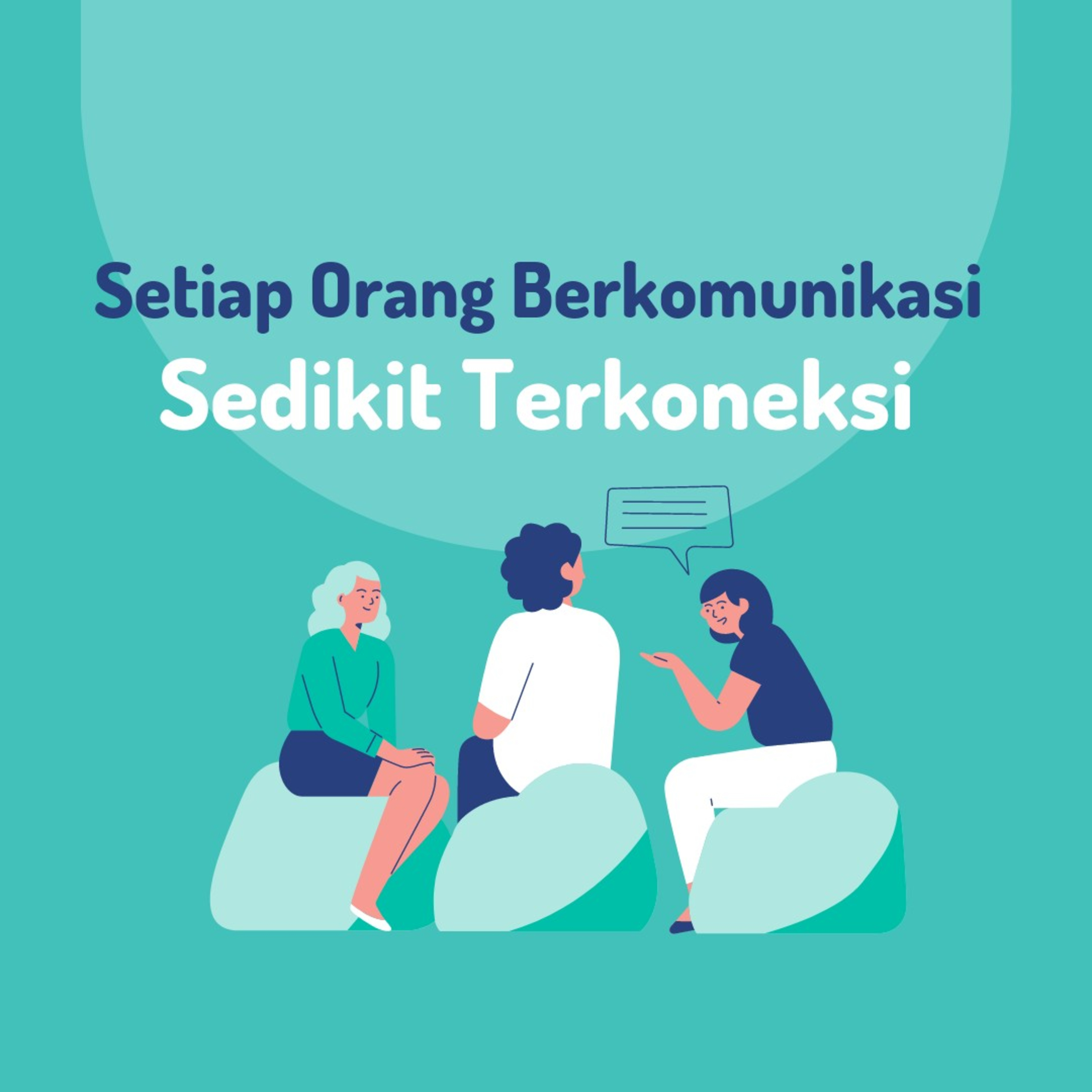 Setiap Orang Berkomunikasi Tapi Sedikit yang Terkoneksi  episode artwork