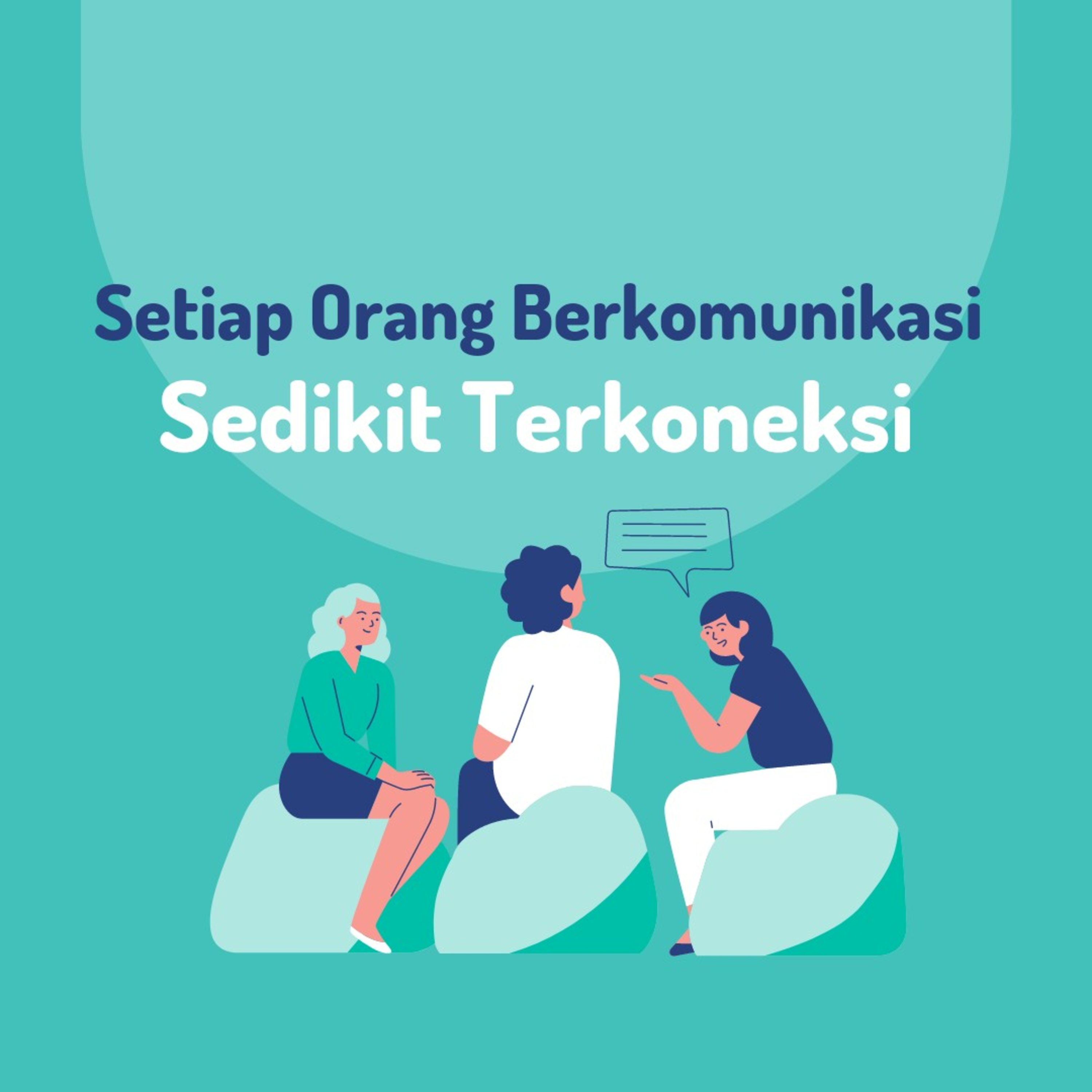 Setiap Orang Berkomunikasi Tapi Sedikit yang Terkoneksi (3) episode artwork
