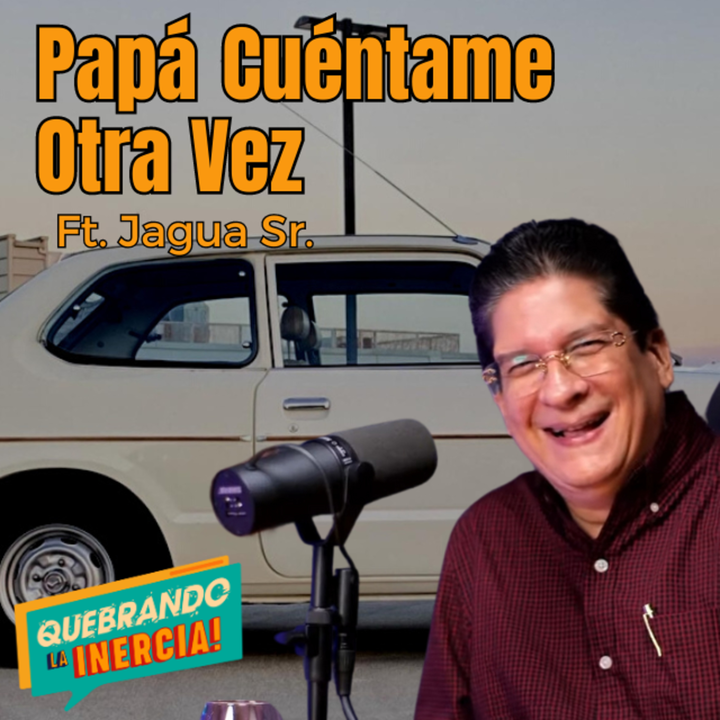 Episodio #21 - Papá Cuéntame Otra Vez. Ft. Jagua Sr. episode artwork