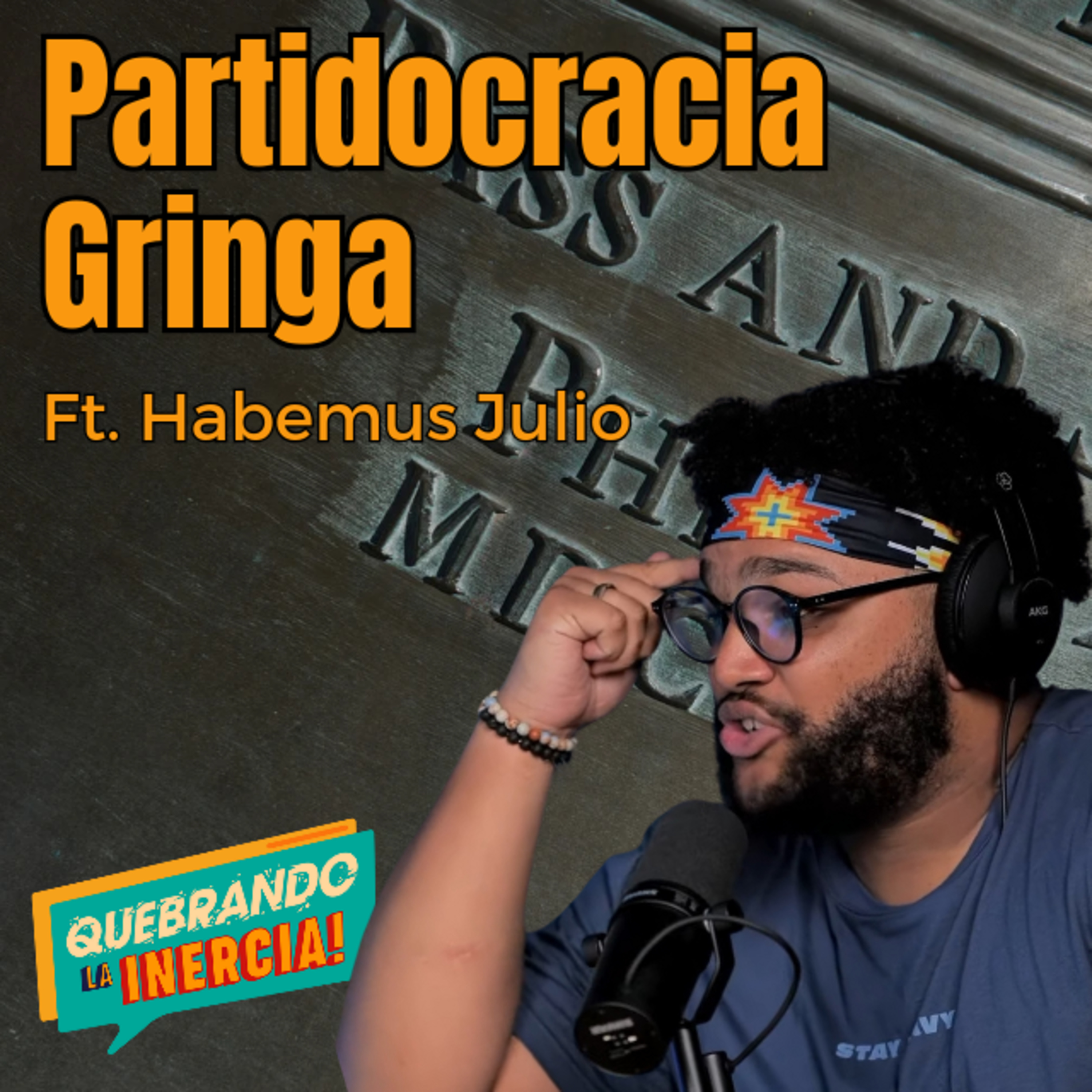 Episodio #24 - Partidocracia Gringa Ft. Habemus Julio episode artwork