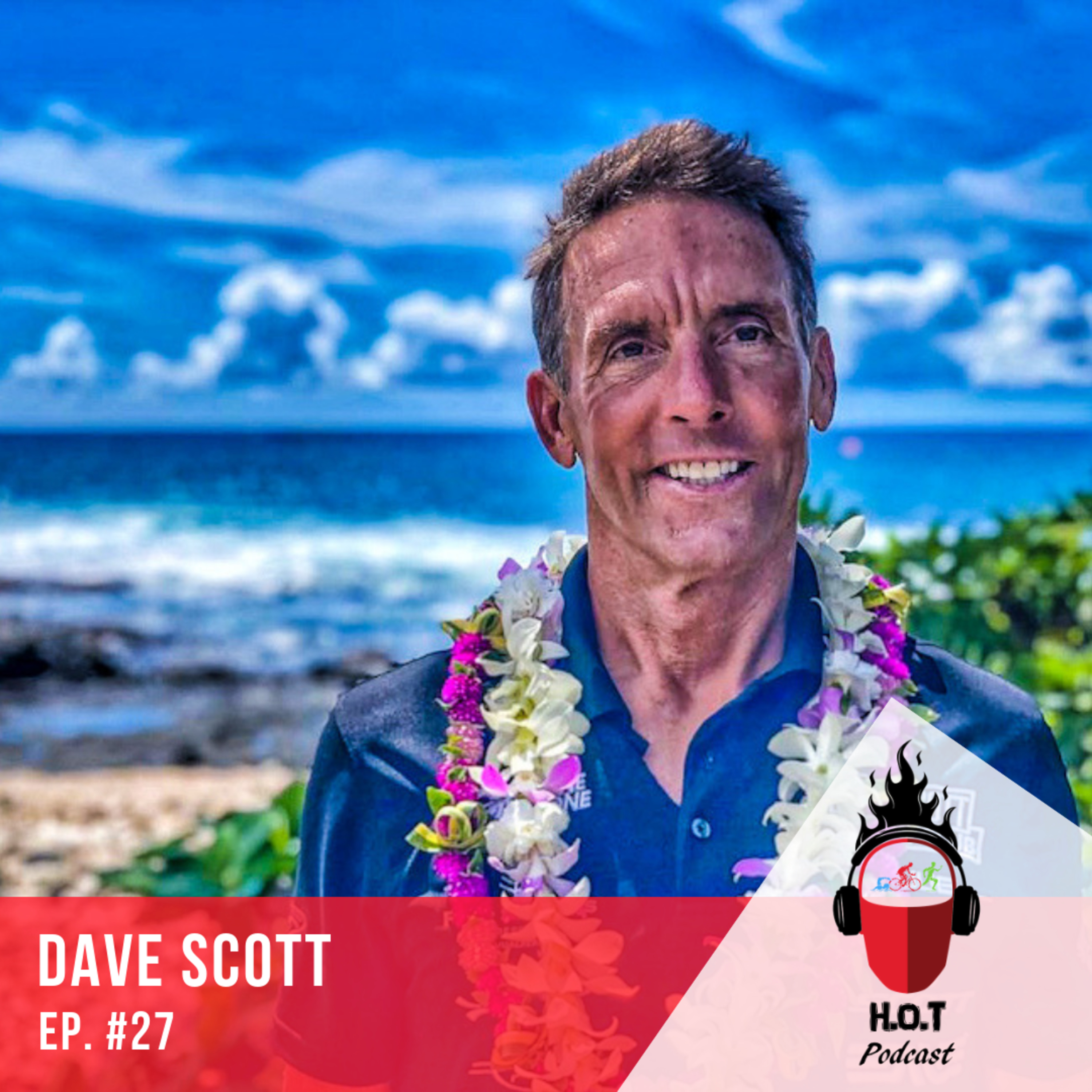 Ep. #27 - Dave Scott | 6x IRONMAN World Champ & 1st IRONMAN Hall of Fame Inductee [Part 2/2]