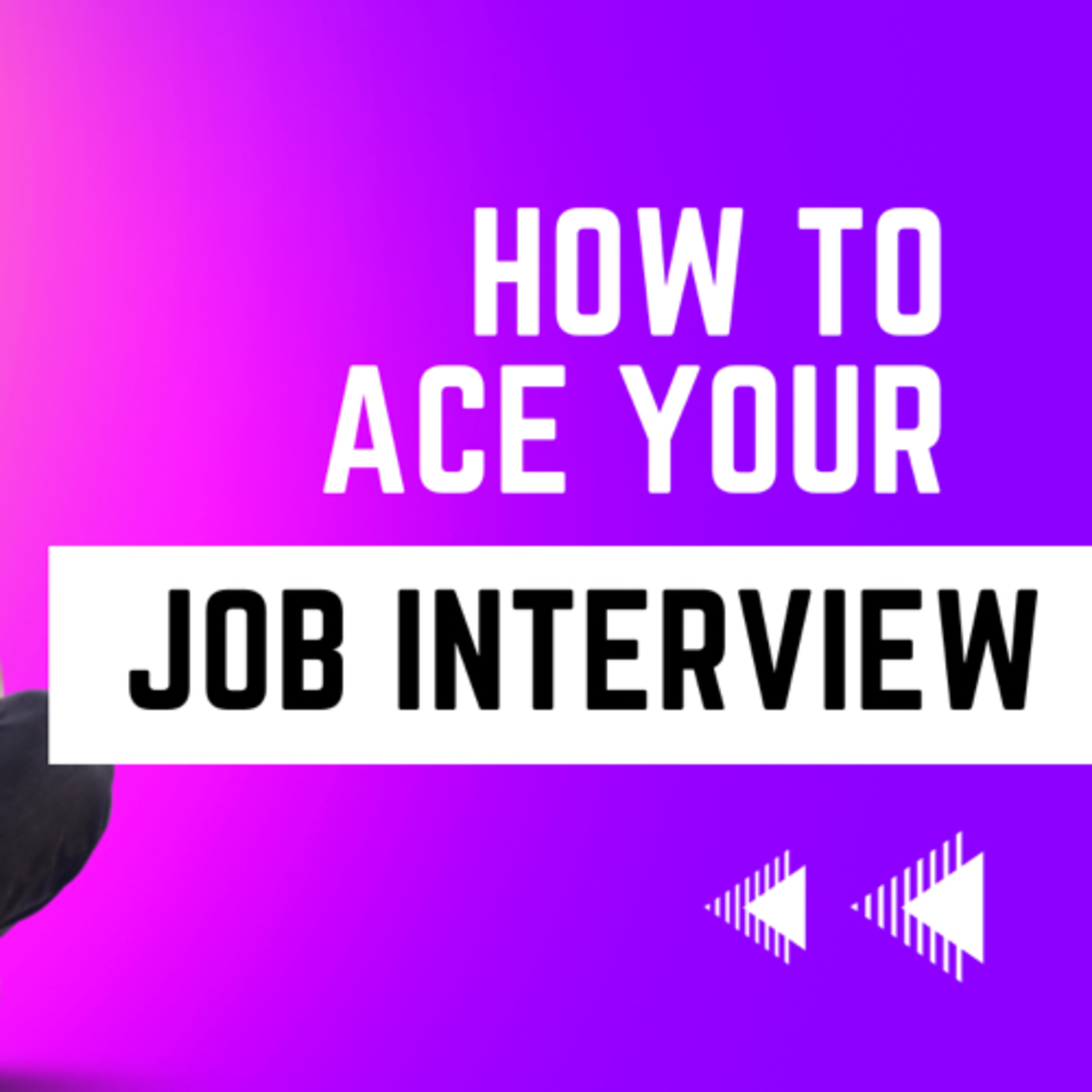 How to Ace your Job Interview  episode artwork
