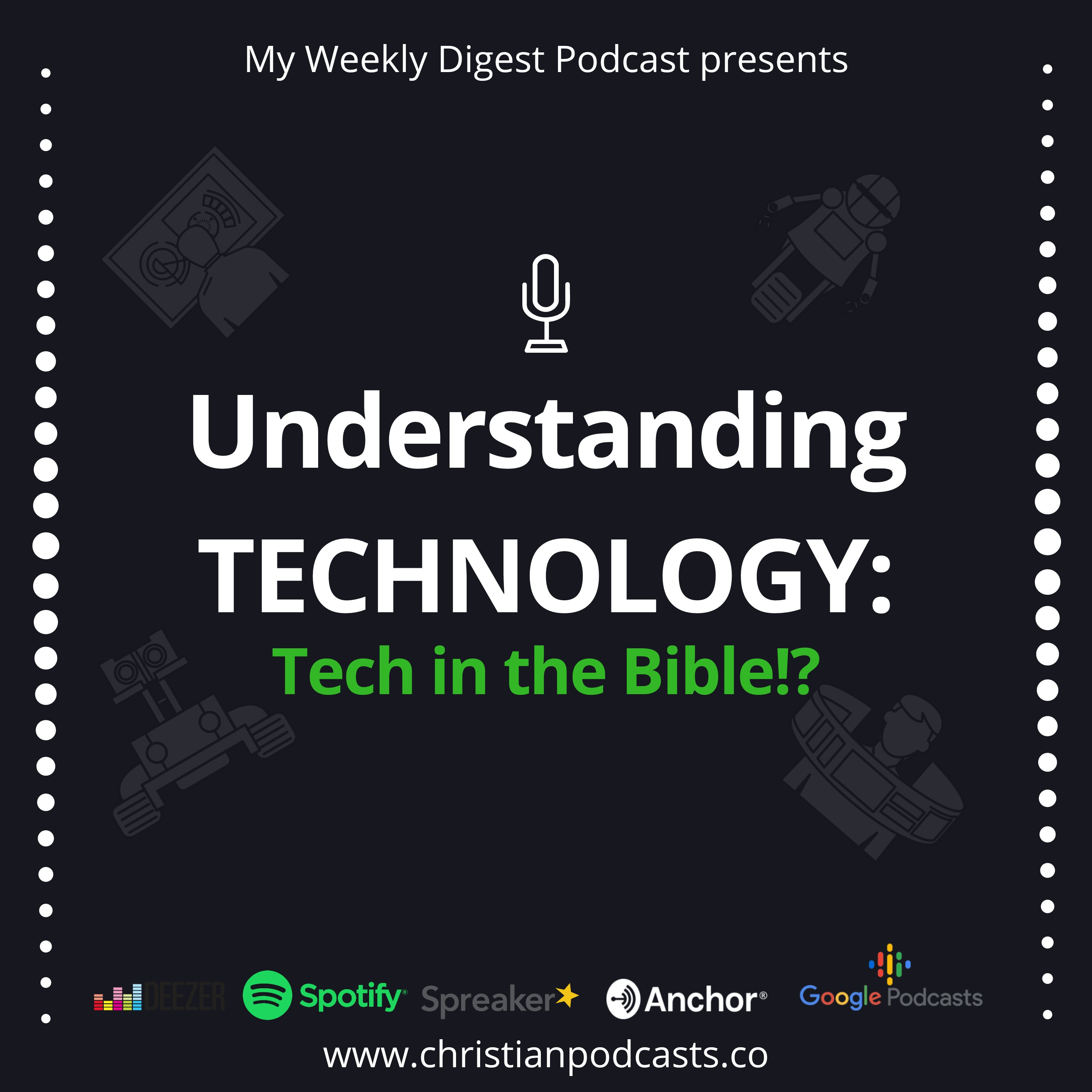 UNDERSTANDING TECHNOLOGY- Is Tech in the Bible? episode artwork