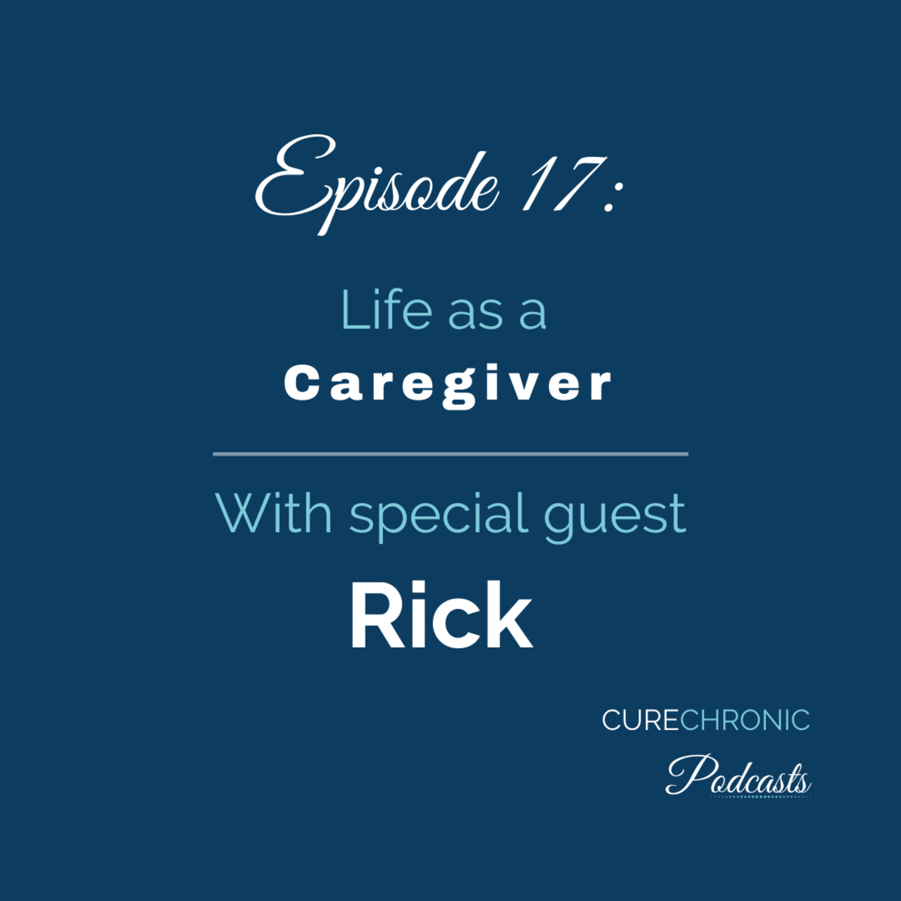 Life as a caregiver with Rick  episode artwork