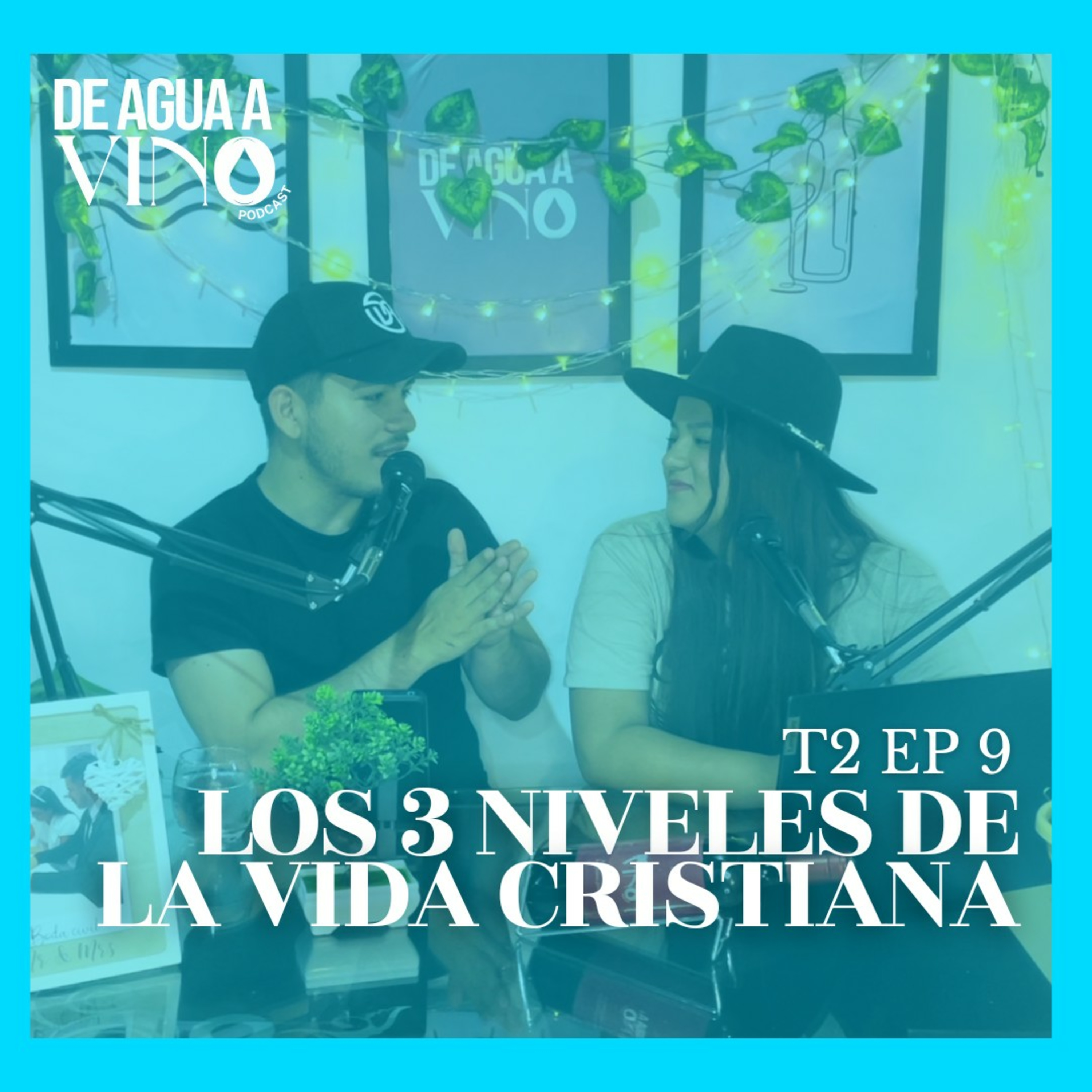 EPI 19 “LOS TRES NIVELES DE LA VIDA CRISTIANA” - DE AGUA A VINO| PODCAST episode artwork