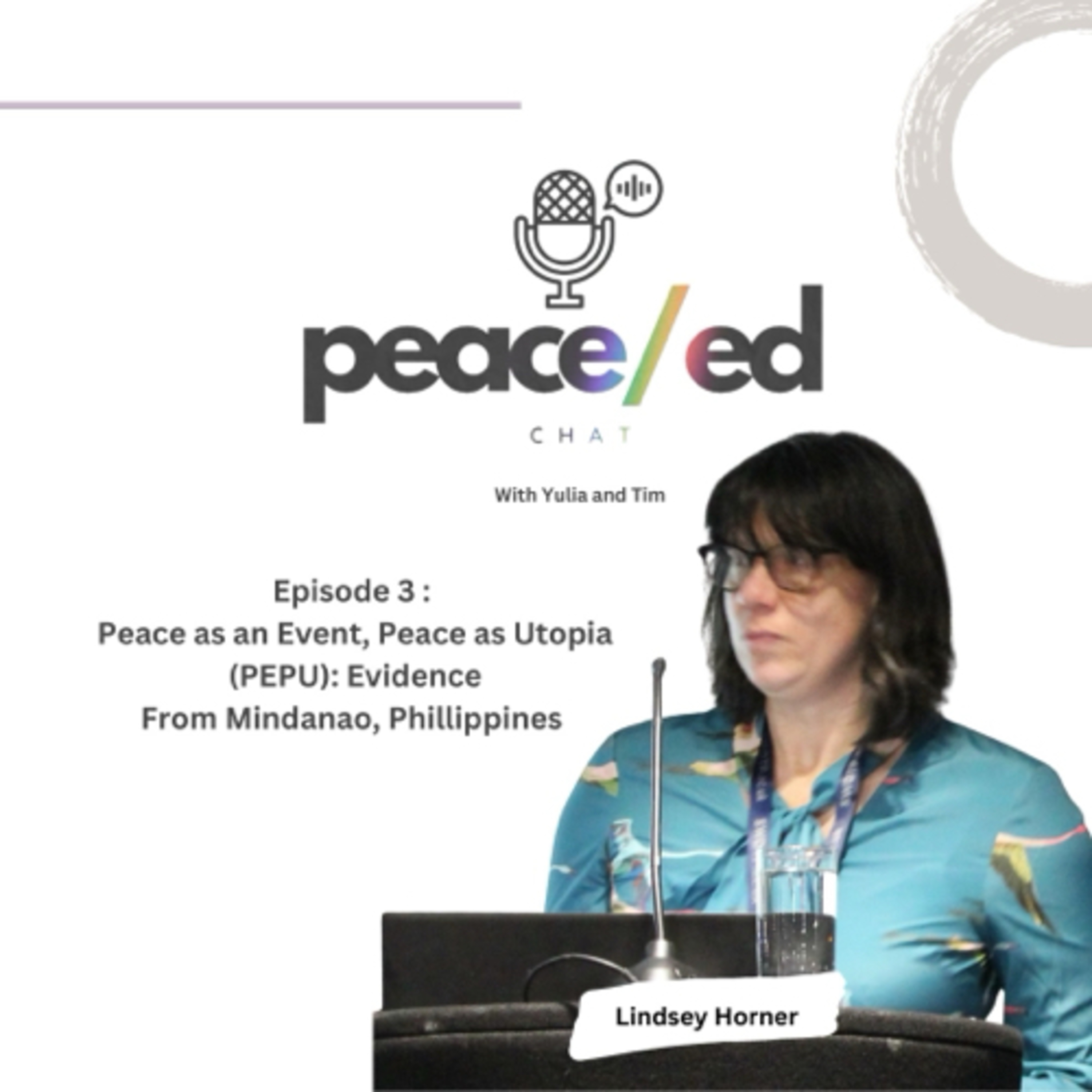 Episode 3- Peace as an Event, Peace as Utopia: Evidence from Mindanao, Phillipines.