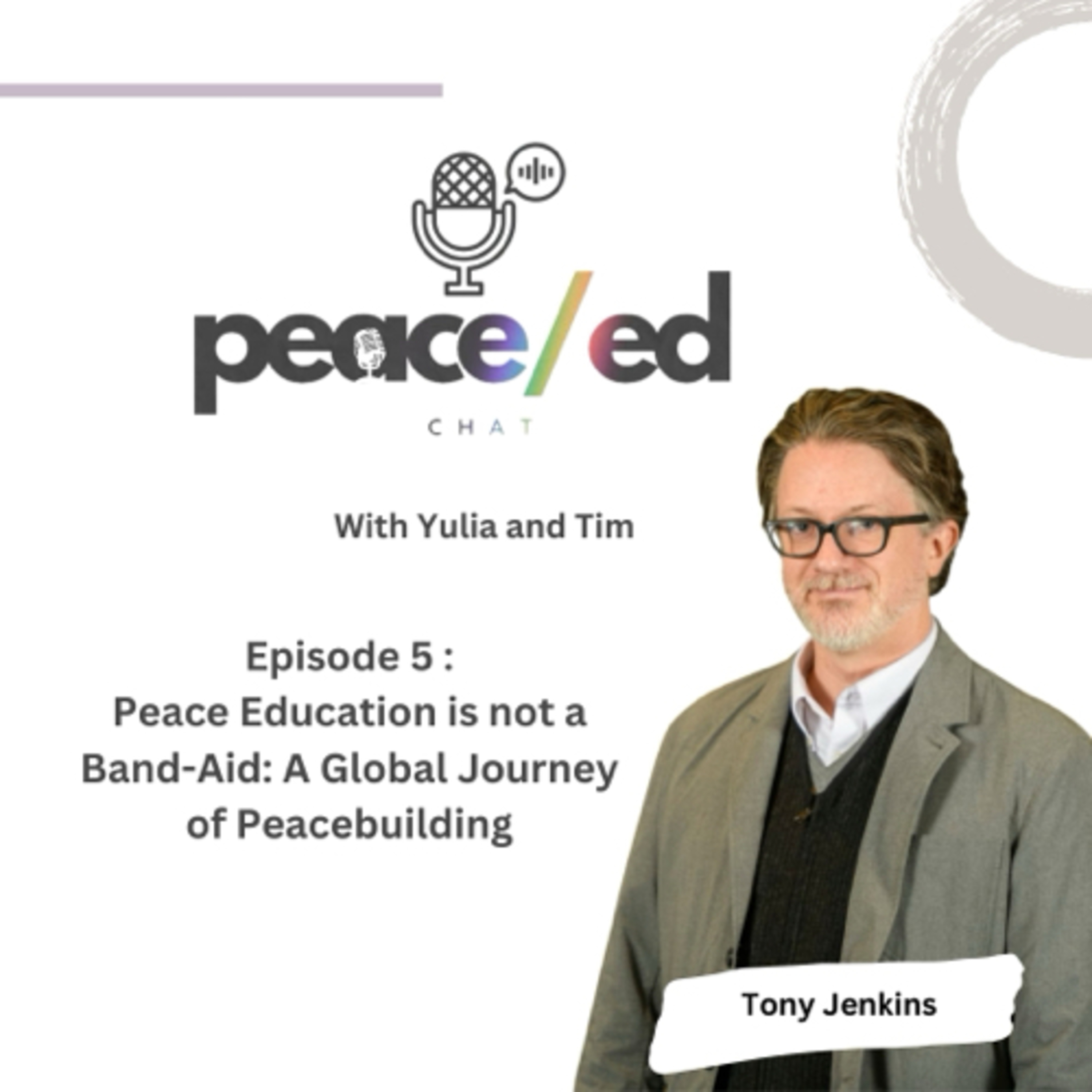 Episode 5: Peace Education is not a Band-Aid; a Global Journey of Peacebuilding.