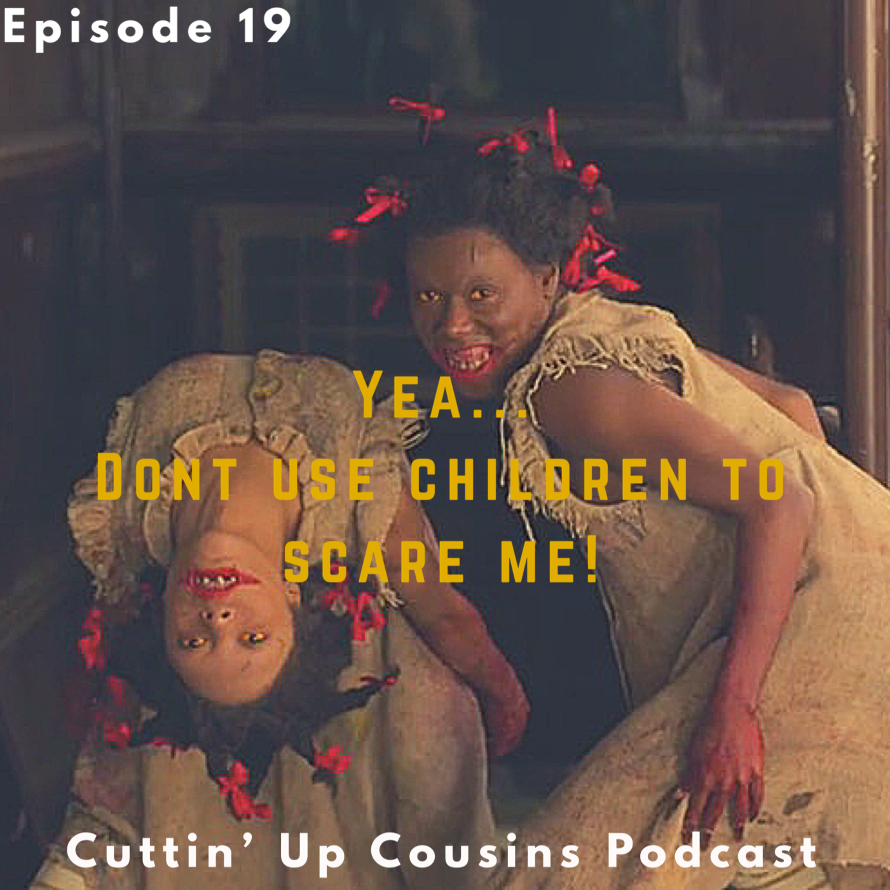 Yea... Don't Use Children to Scare Me episode artwork