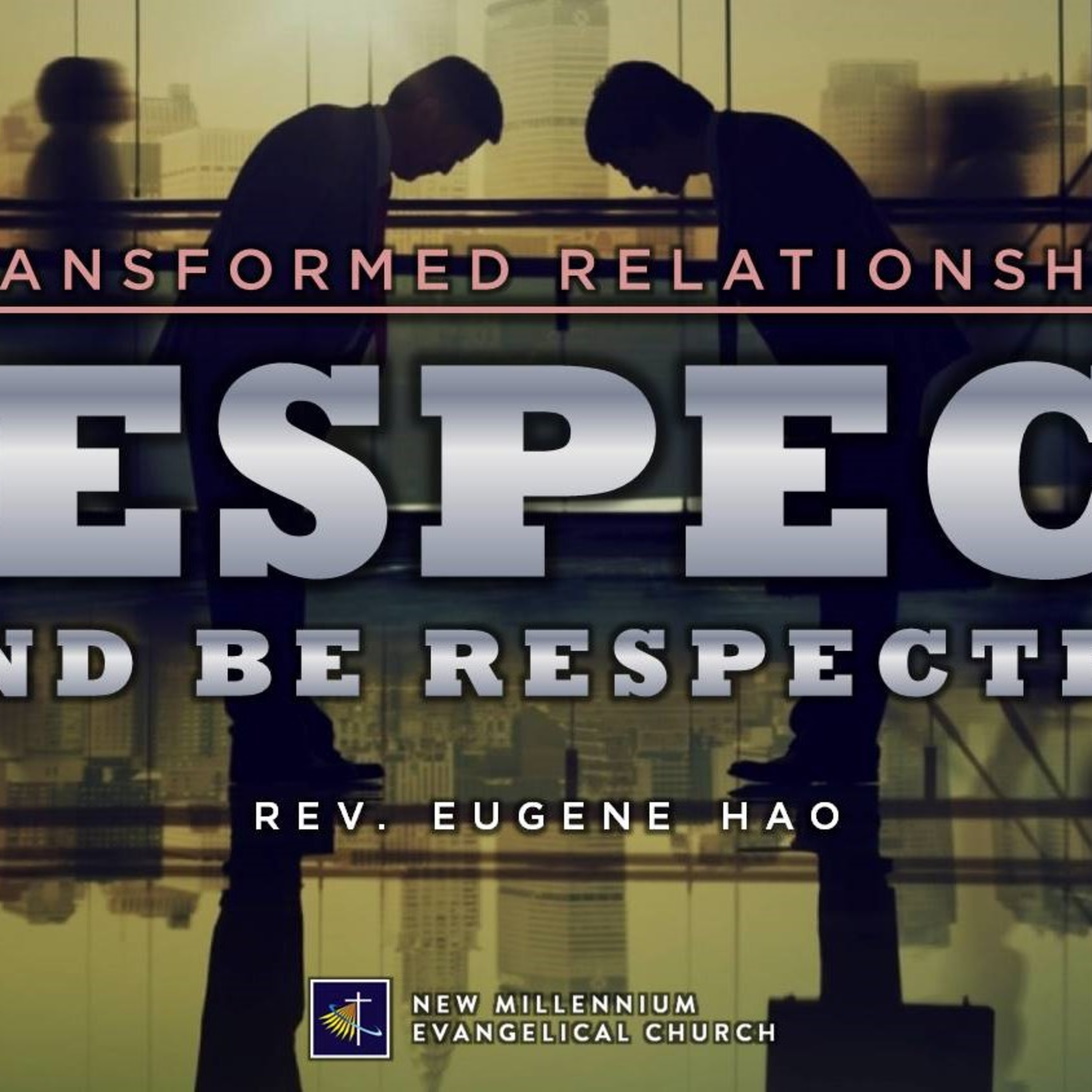 Respect and Be Respected - Rev. Eugene Hao (8.23.20 NMEC Worship)