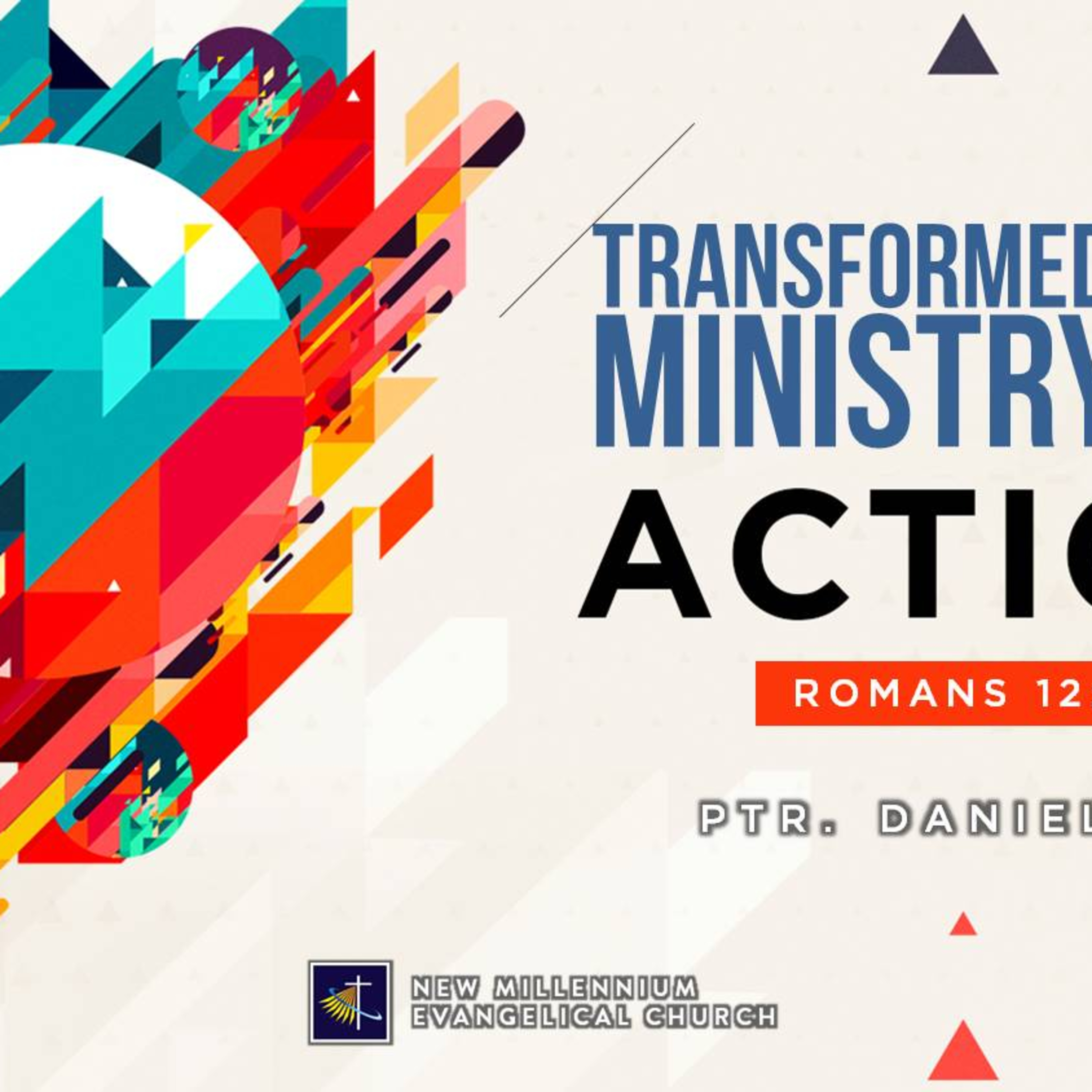 Transformed Ministry: In Action - Ptr. Daniel Yam (10.18.20 NMEC Worship)