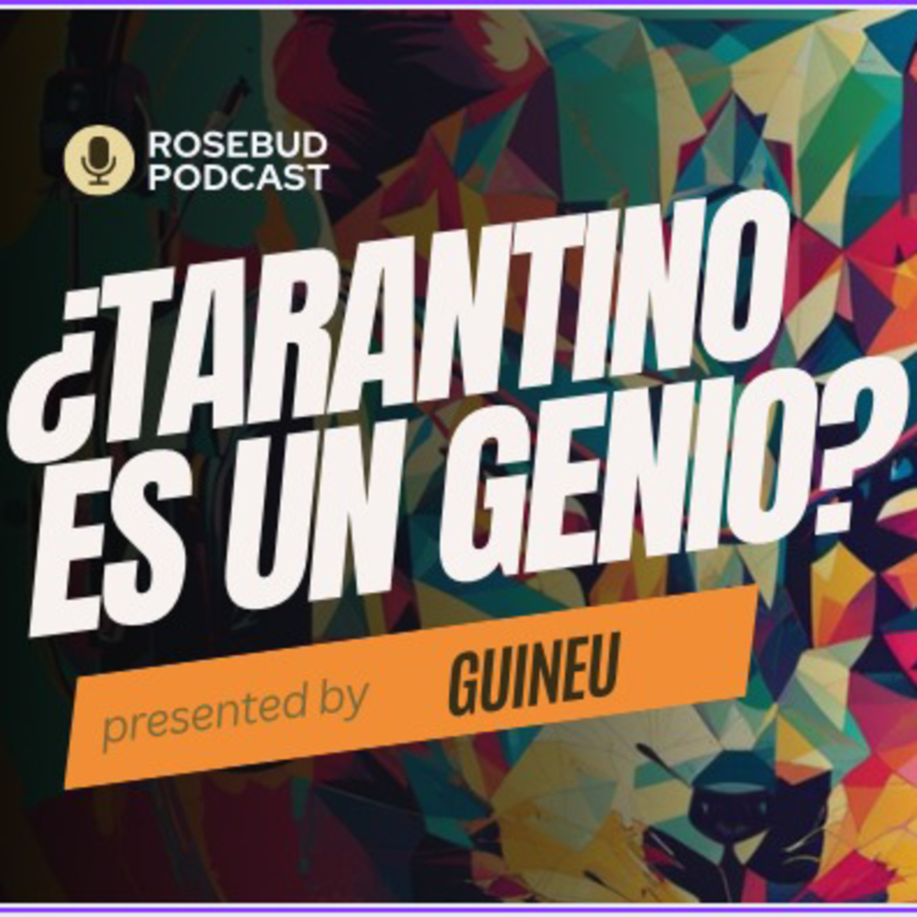 ROSEBUD- CAPITULO PILOTO- ¿TARANTINO ES UN GENIO? episode artwork