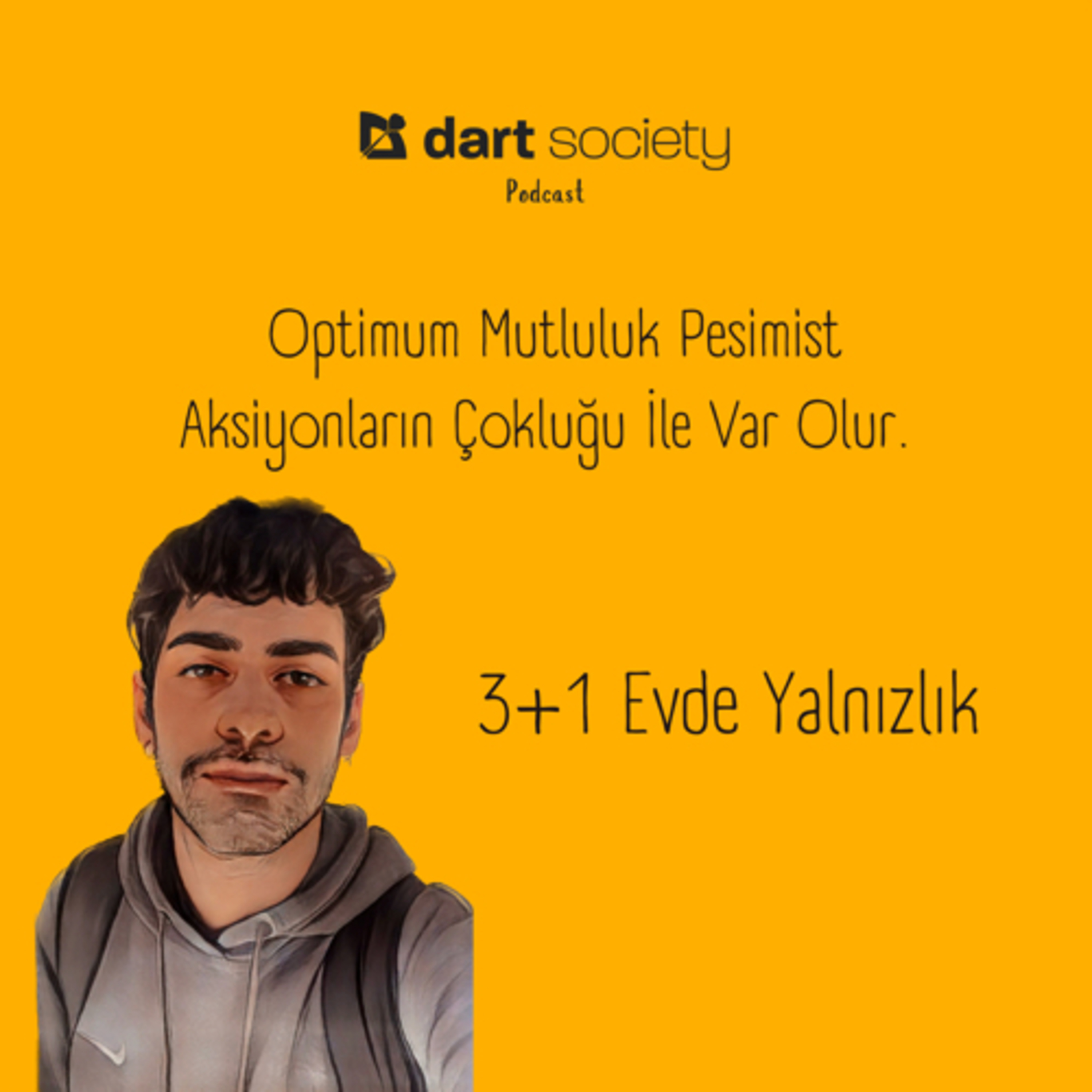 3 + 1 Evde Yalnızlık - Optimum Mutluluk Pesimist Aksiyonlarin Çokluğu İle Var Olur episode artwork