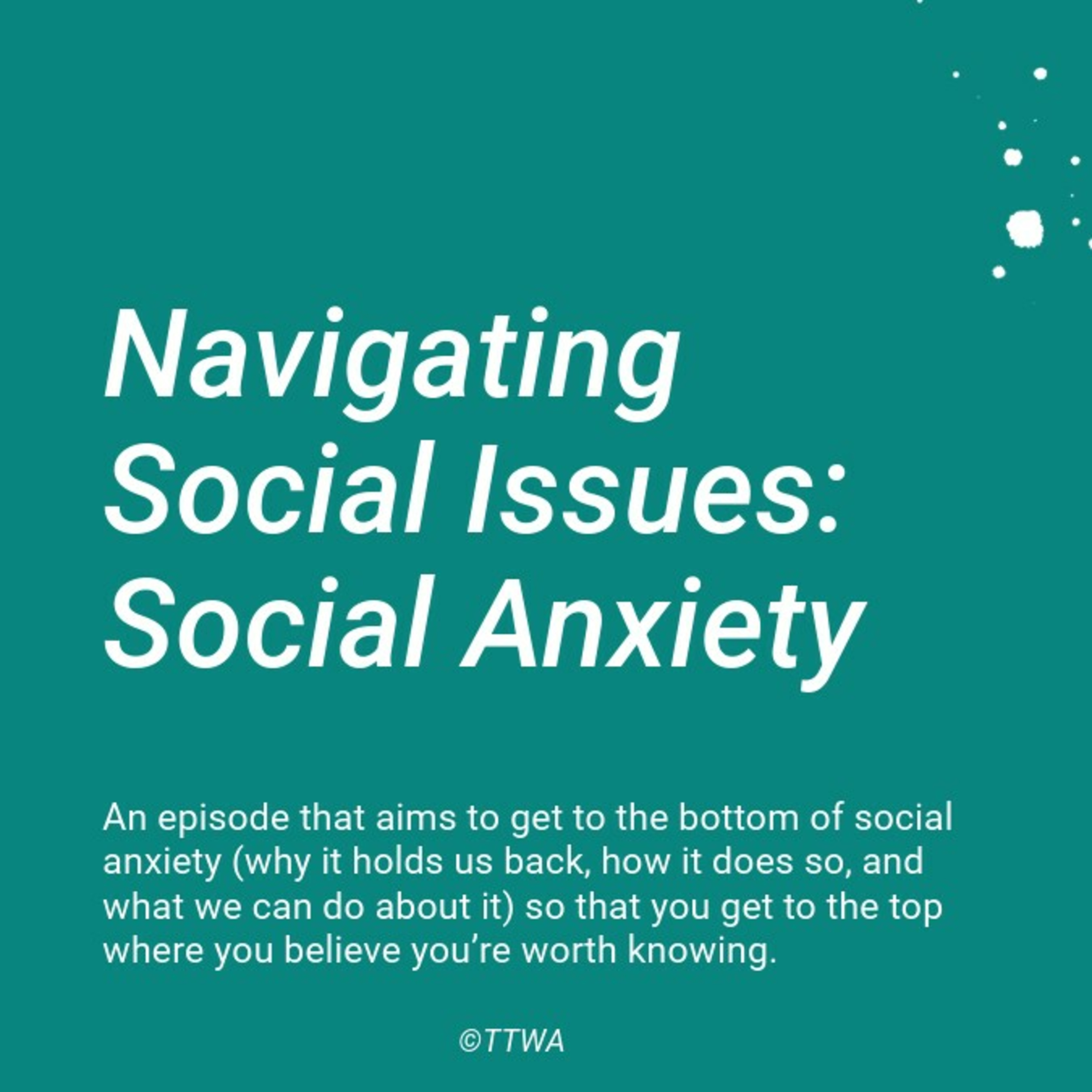 Navigating Social Issues: Social Anxiety  episode artwork