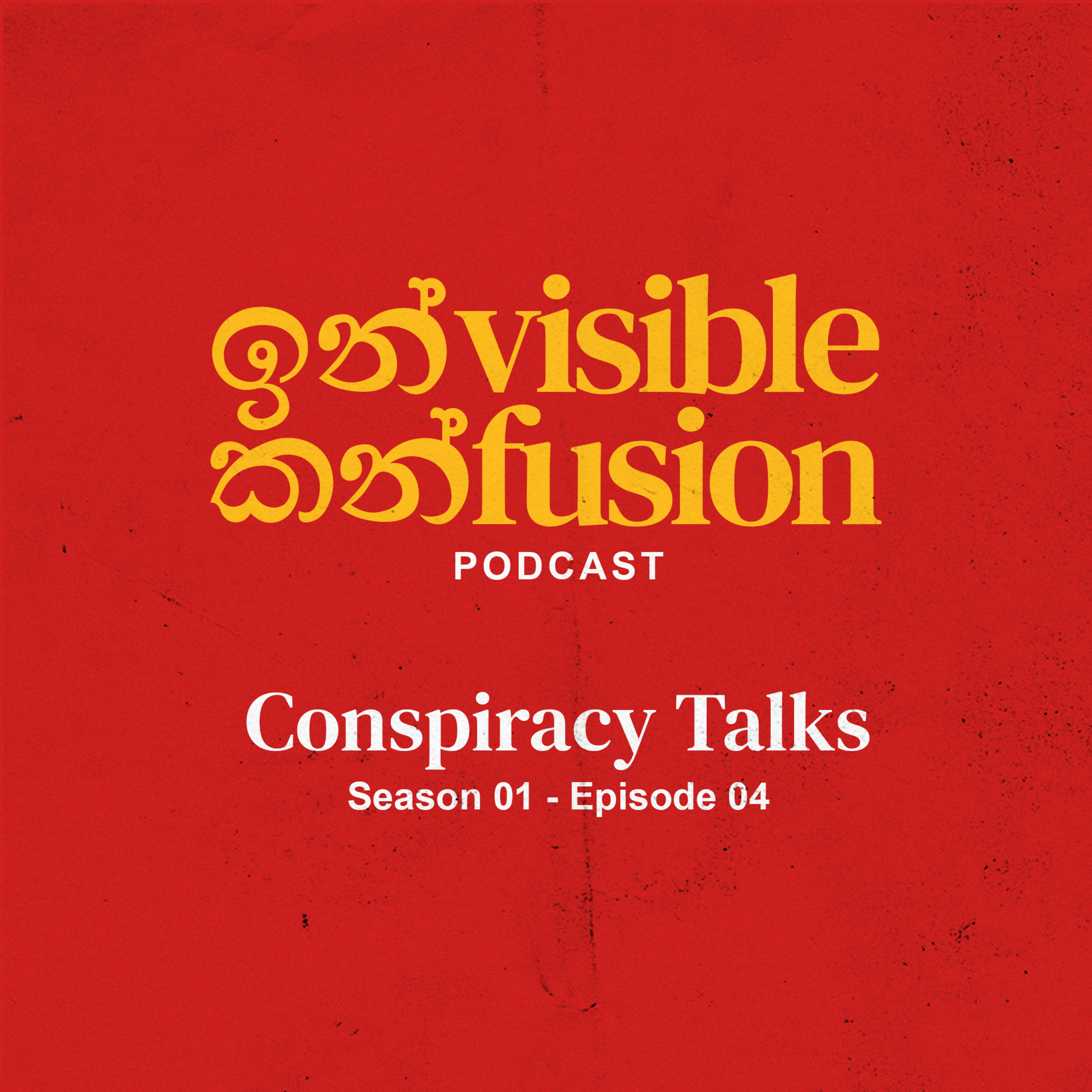 Invisible Confusion - EP 04 - Conspiracy Talks episode artwork