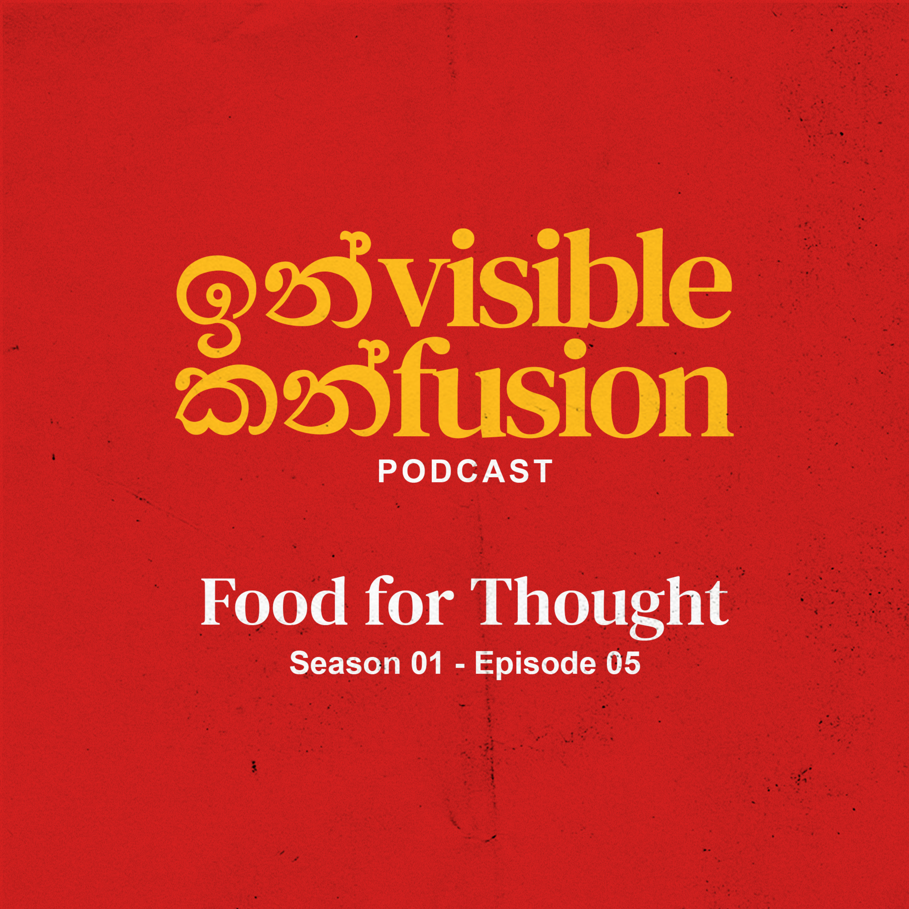 Invisible Confusion - EP 05 - Food for Thought episode artwork