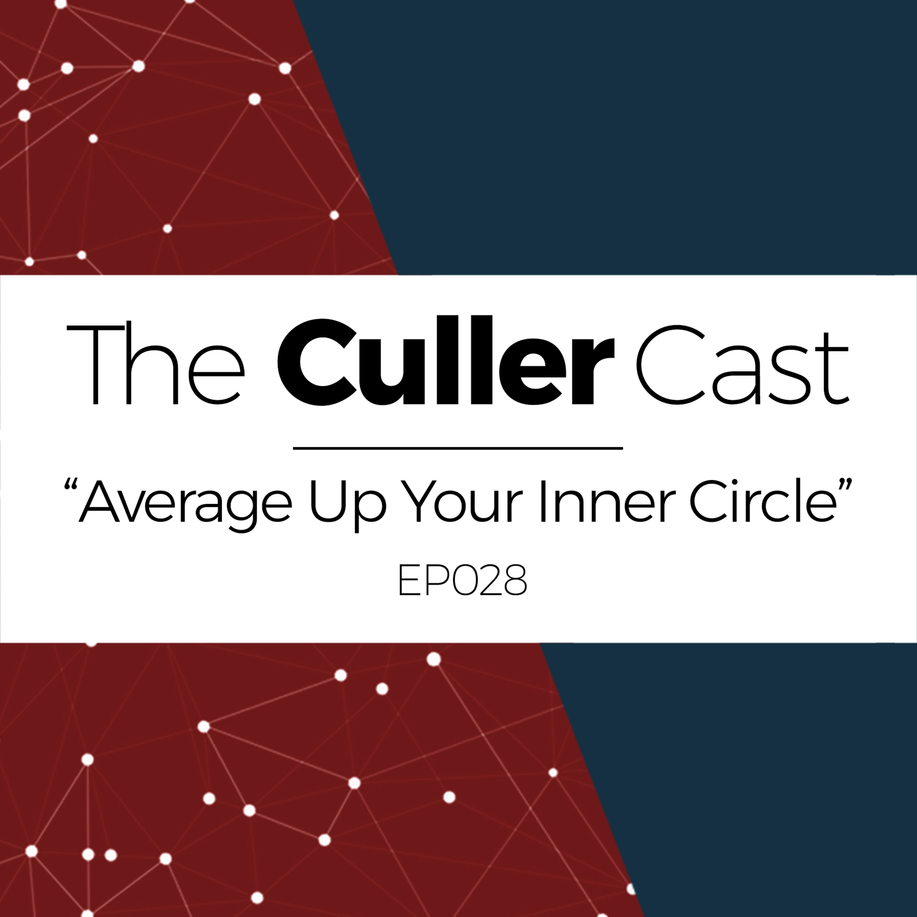 EP28: Average Up Your Inner Circle | The Culler Cast episode artwork