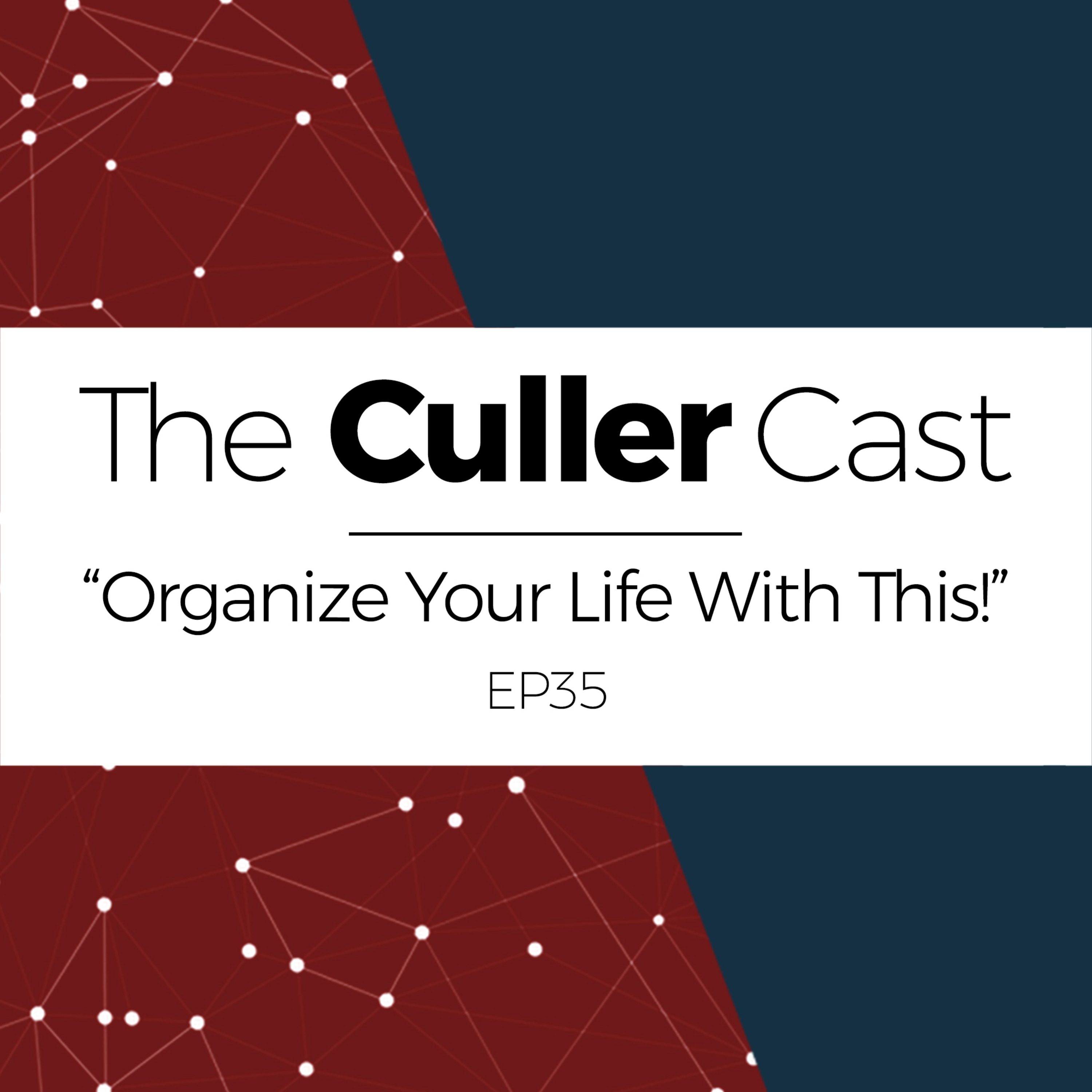 EP35: Organize Your Life With This! episode artwork