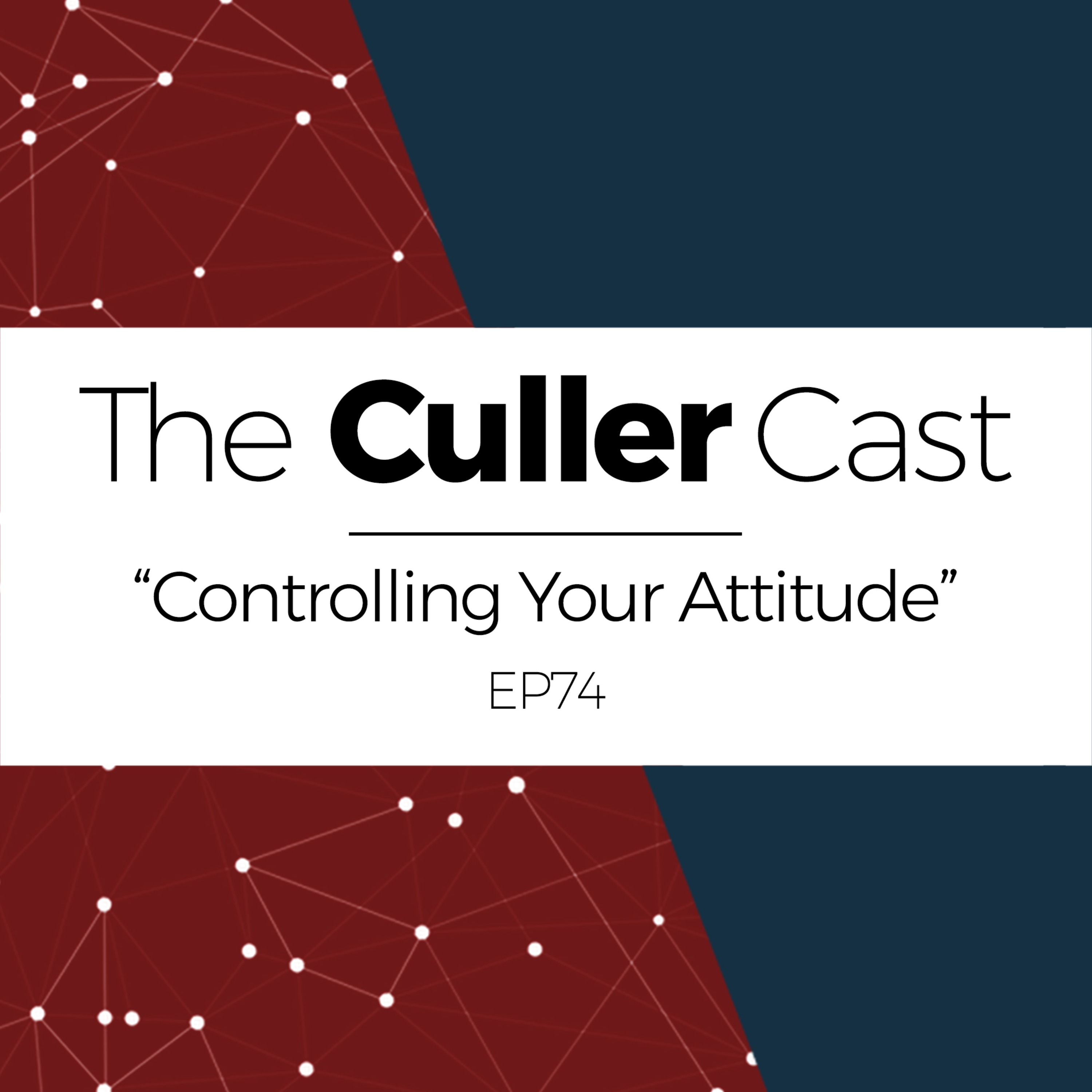 EP74: Controlling Your Attitude  episode artwork