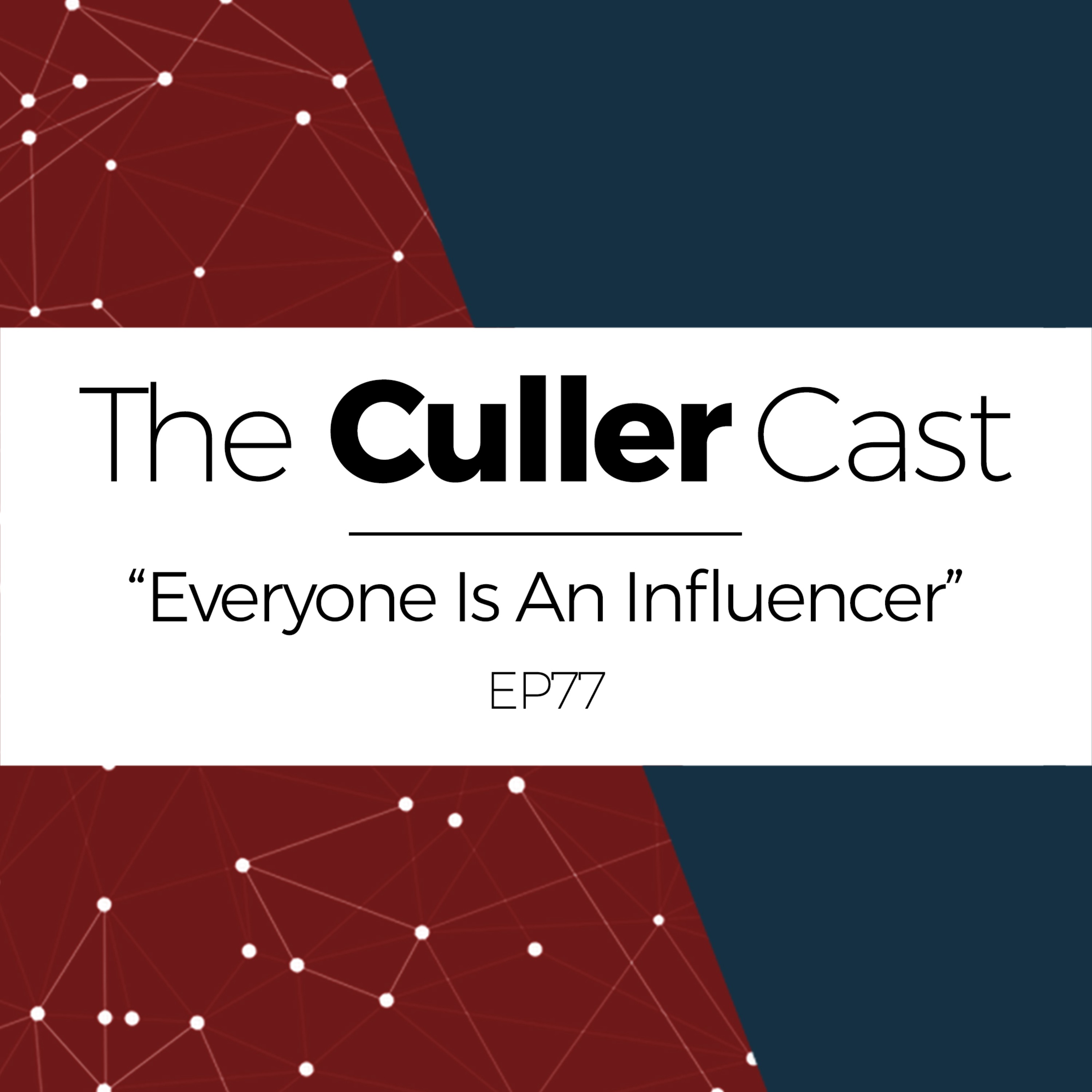 EP77: Everyone Is An Influencer episode artwork