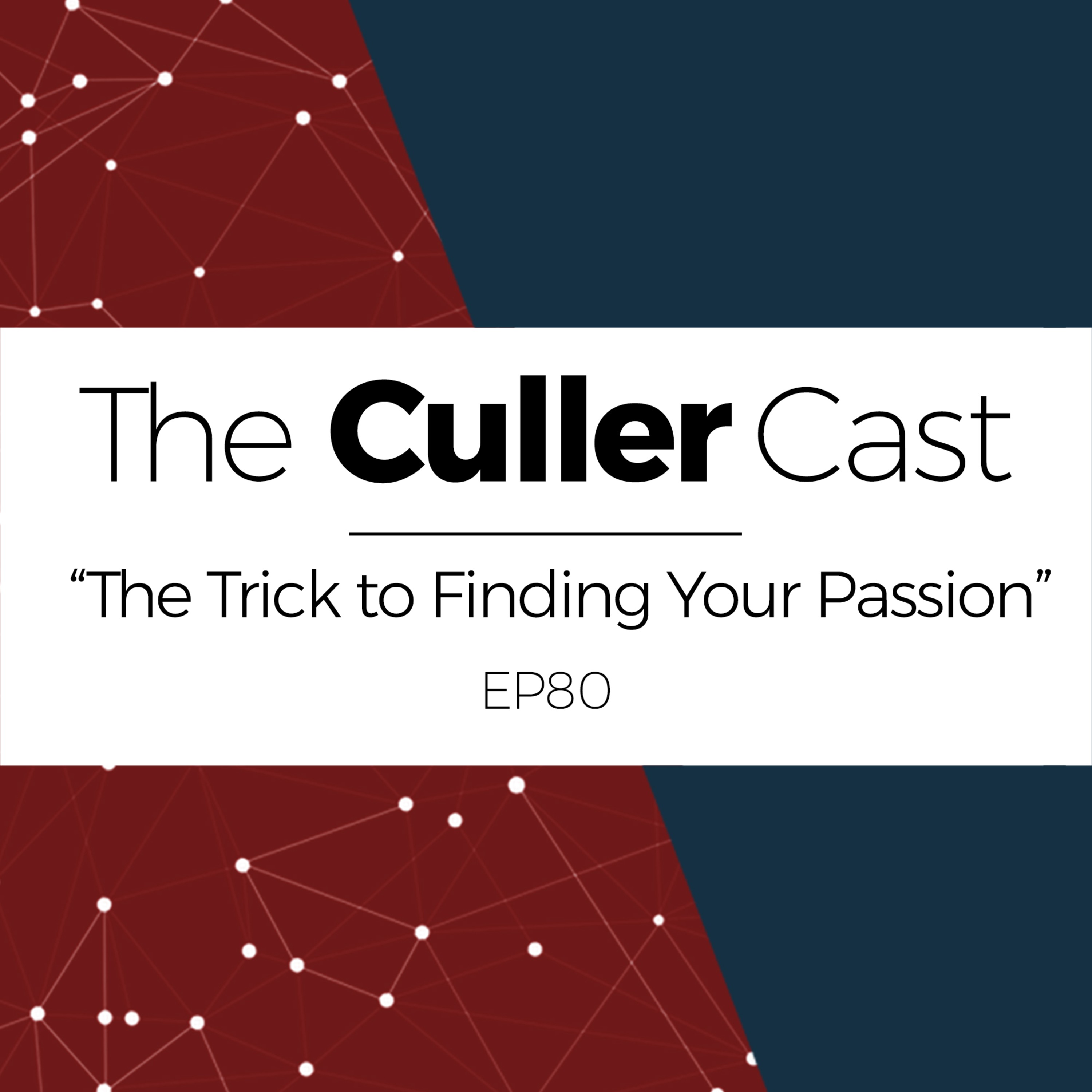 EP80: The Trick to Finding Your Passion episode artwork
