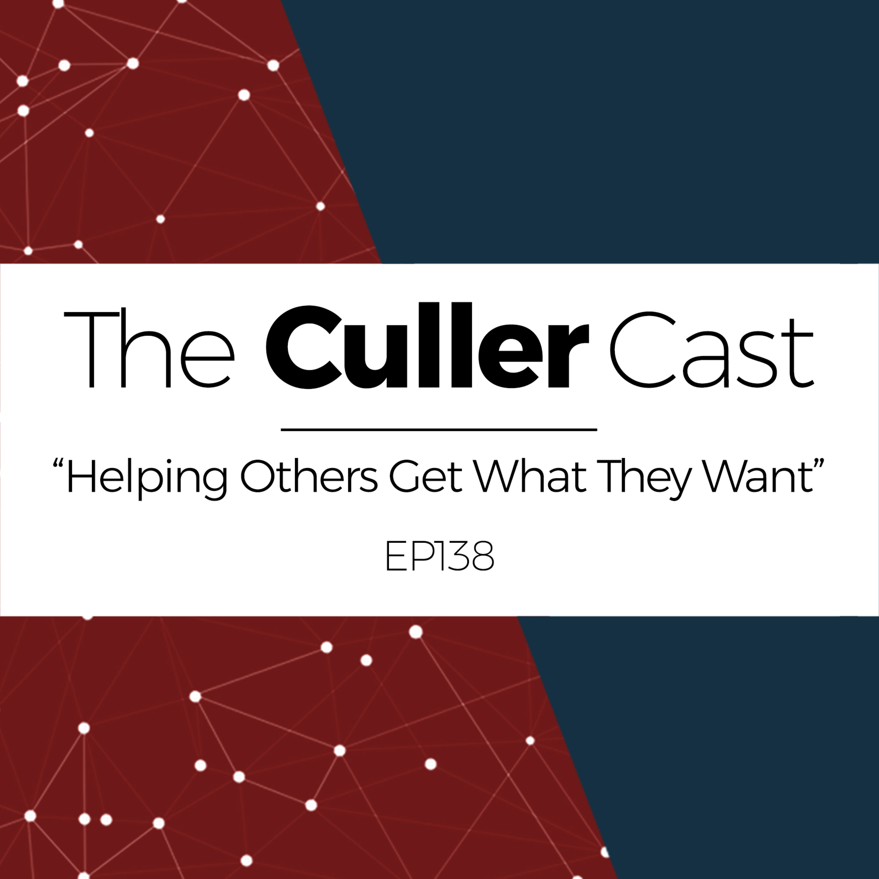 EP138: Helping Others Get What They Want episode artwork