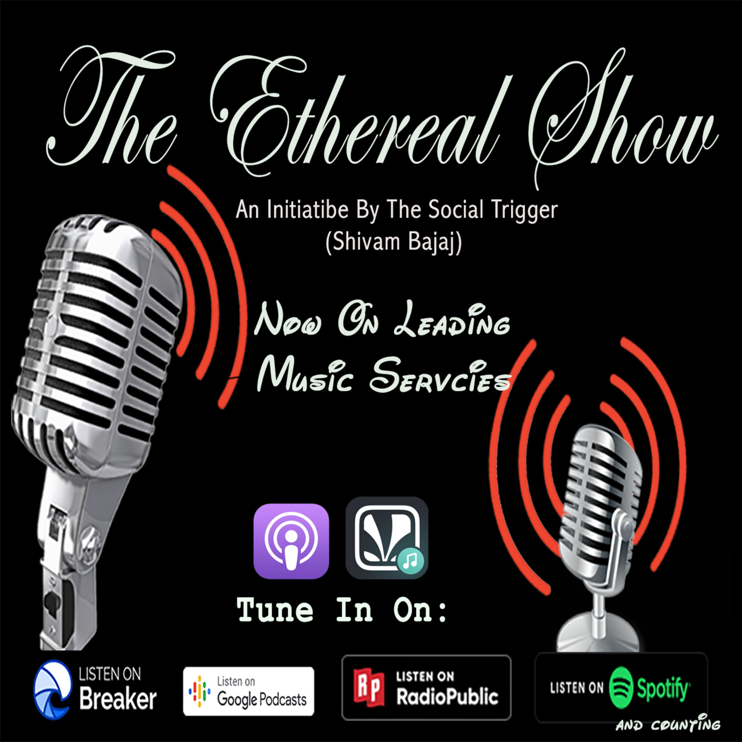 The Ethereal Show By Shivam Bajaj