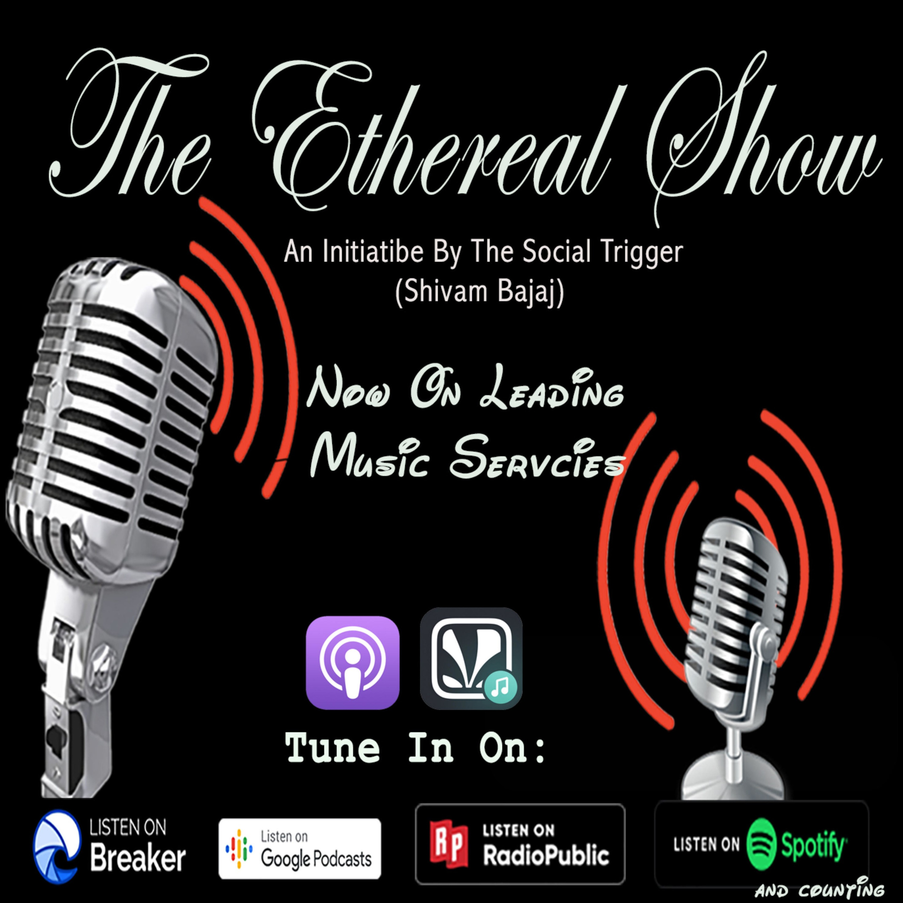 The Ethereal Show By Shivam Bajaj