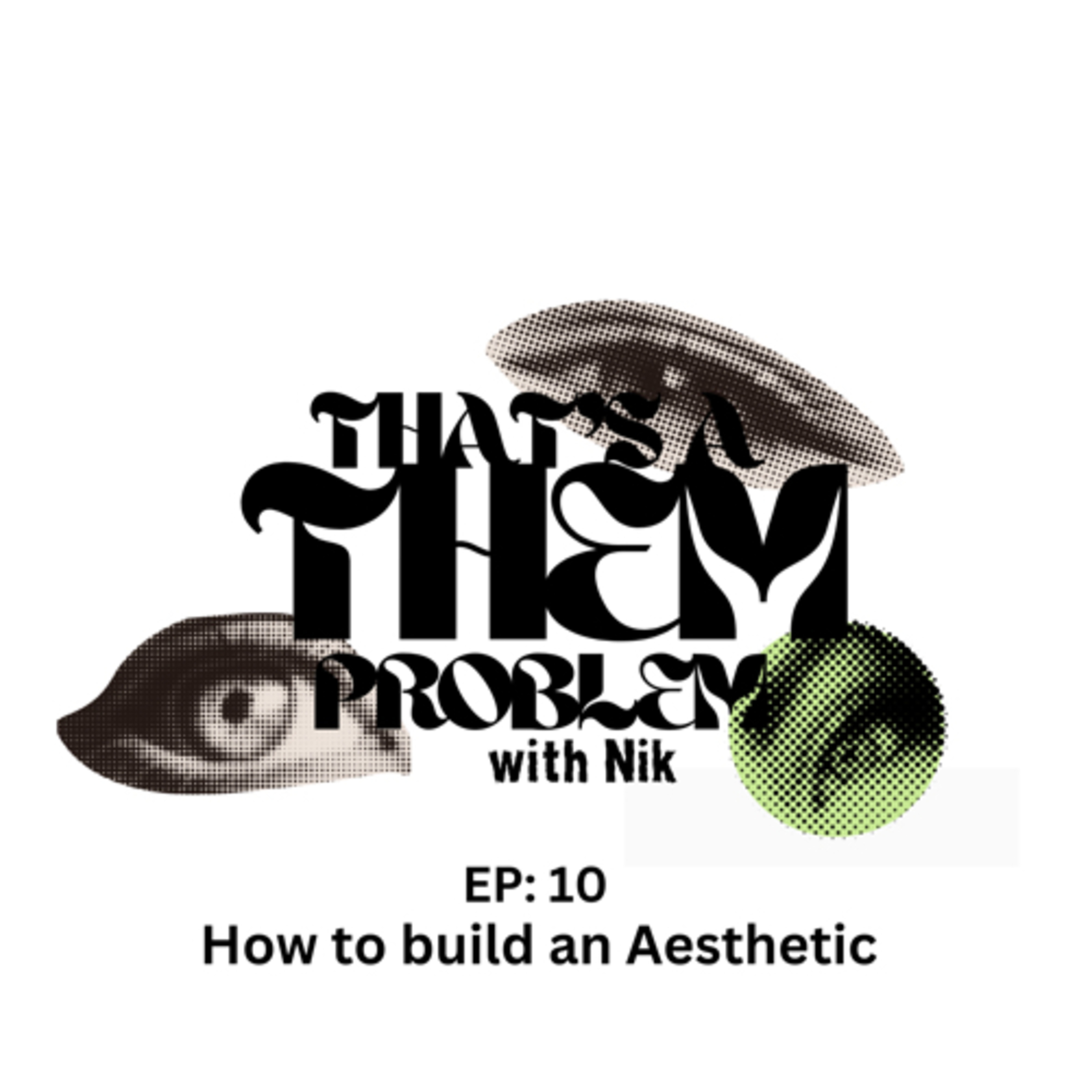 EP:10 How to build an Aesthetic  episode artwork
