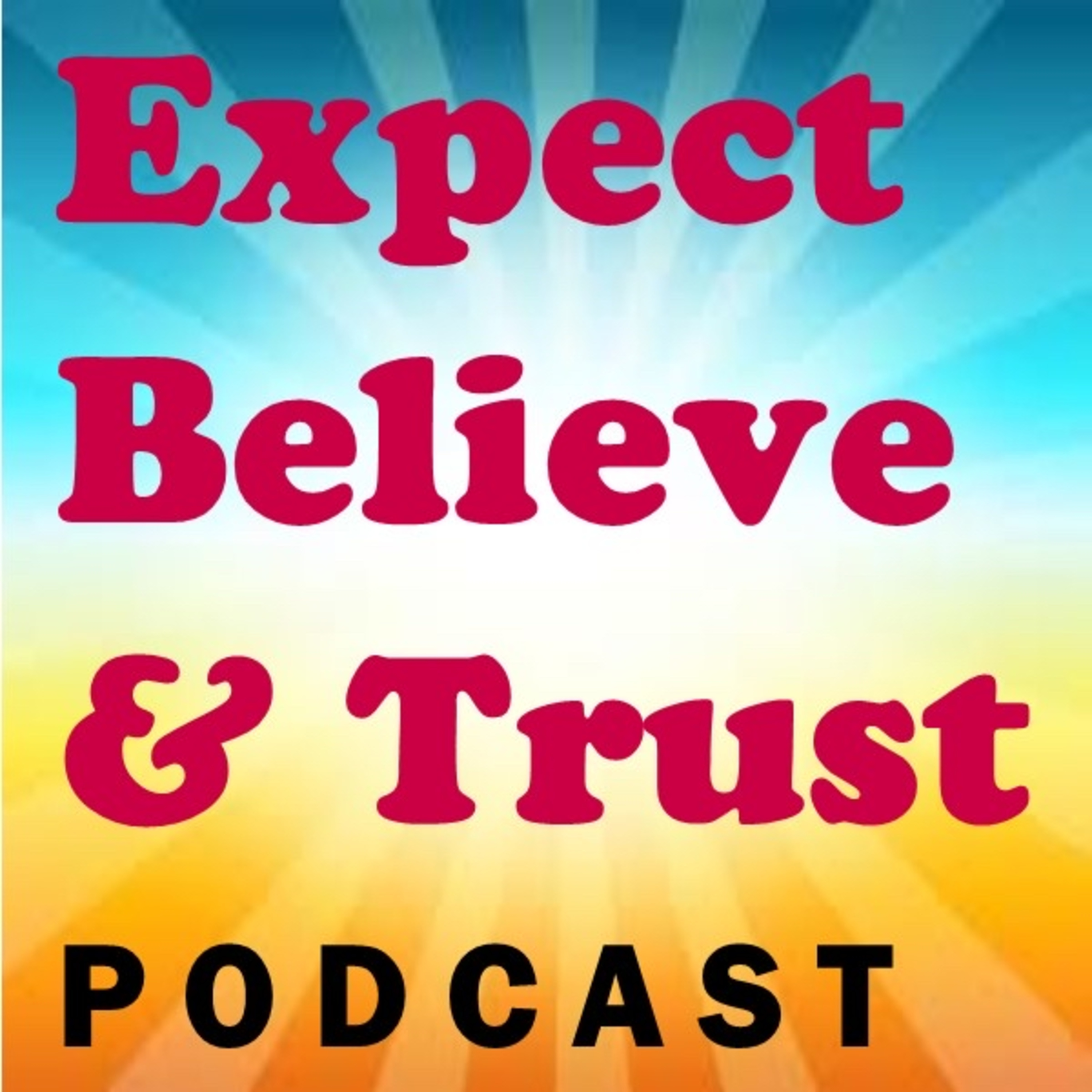 Expect, Believe, & Trust