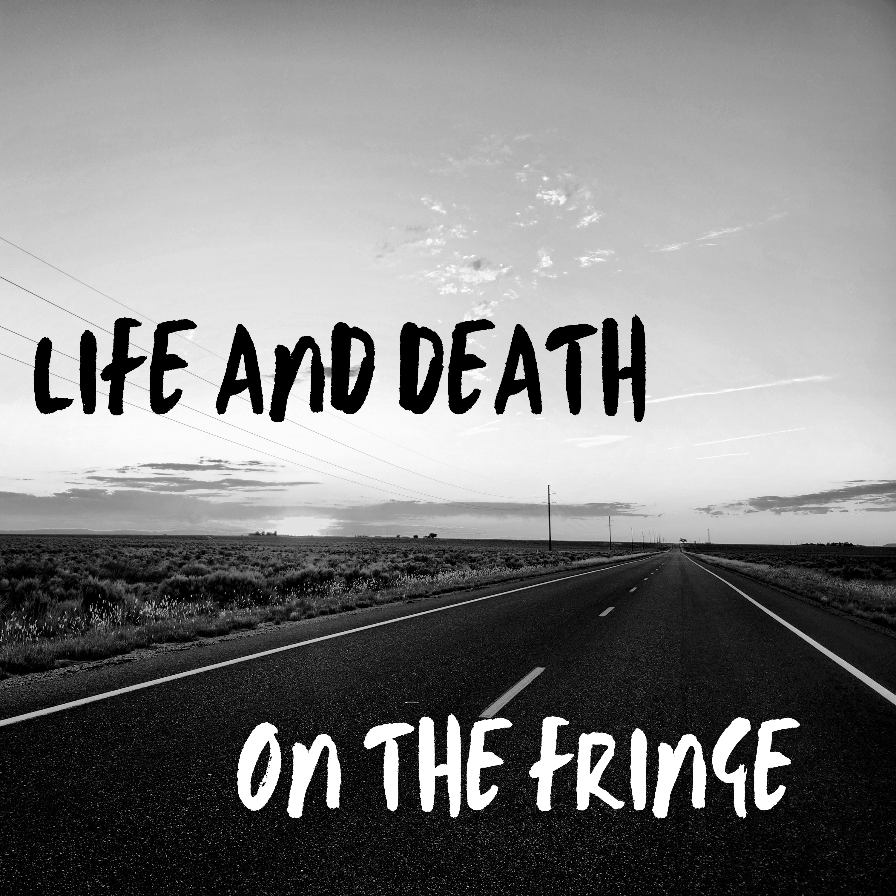 Life And Death On The Fringe