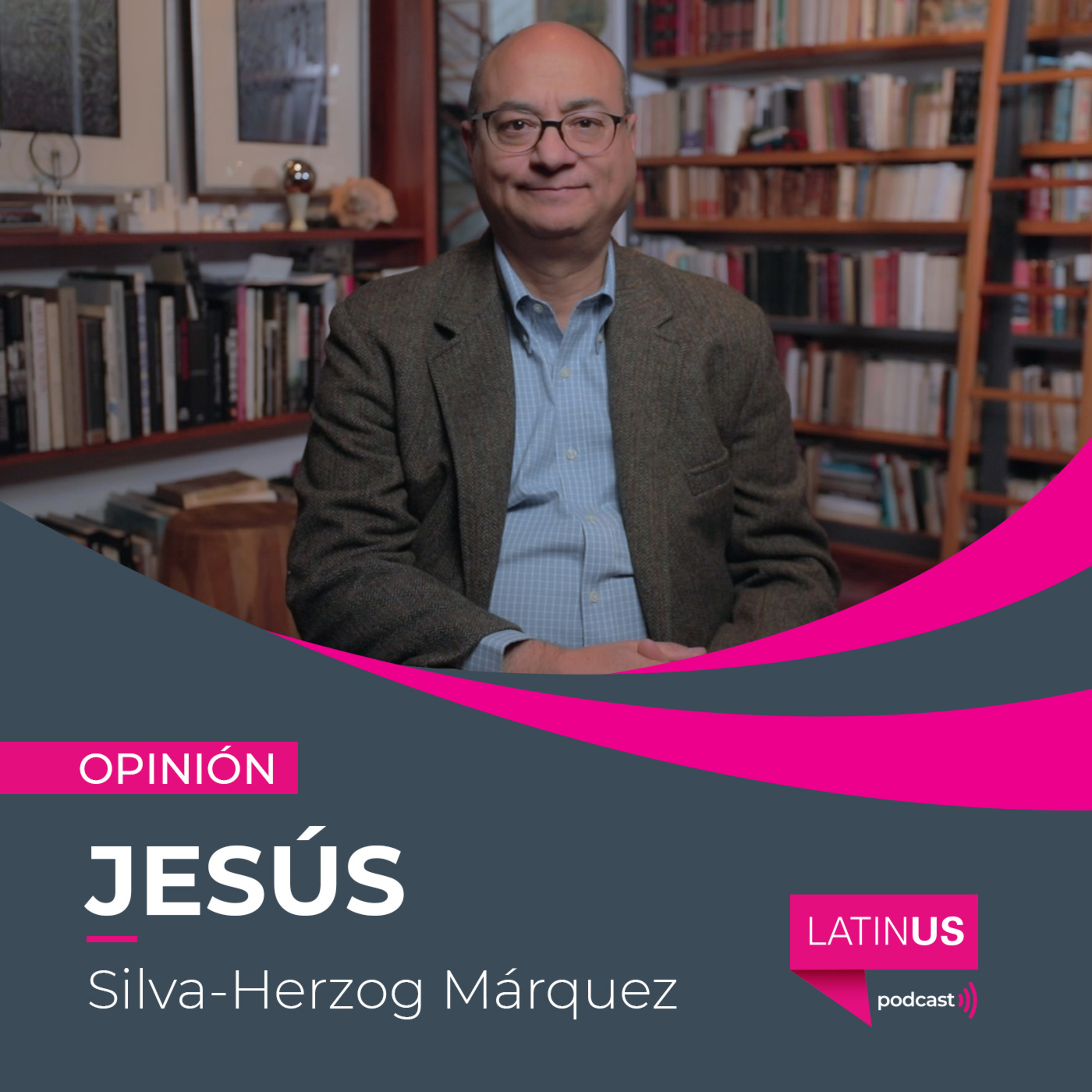 LATINUS OPINIÓN: JESÚS SILVA-HERZOG