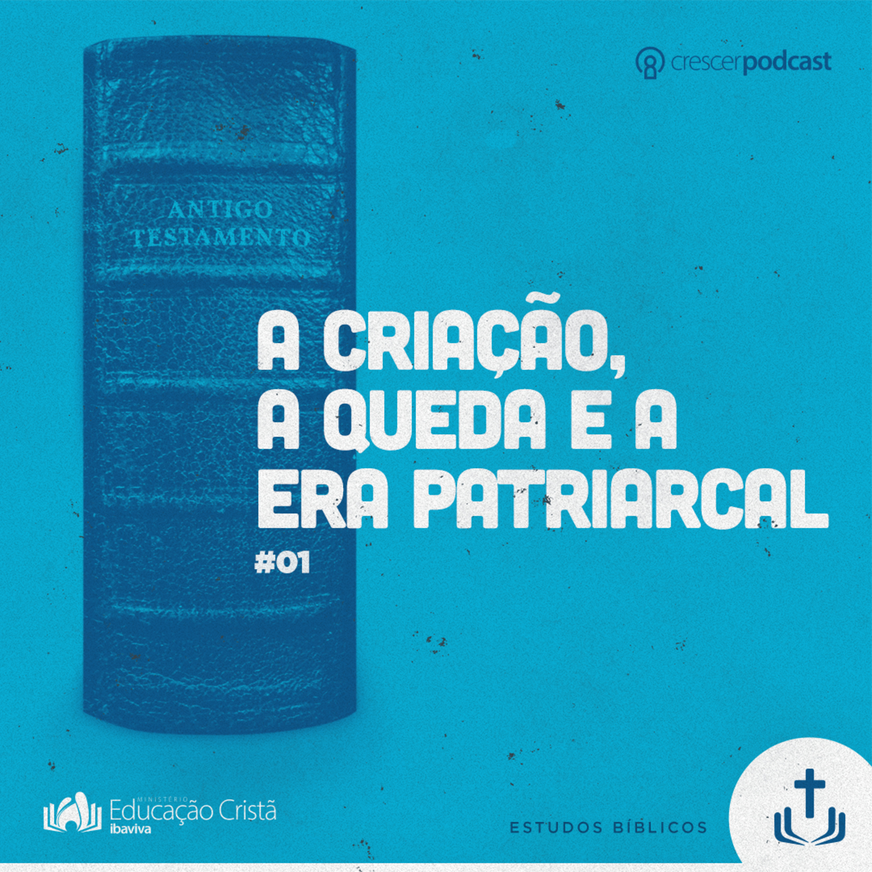 A mensagem do Antigo Testamento - Aula#01: Criação, queda e era patriarcal