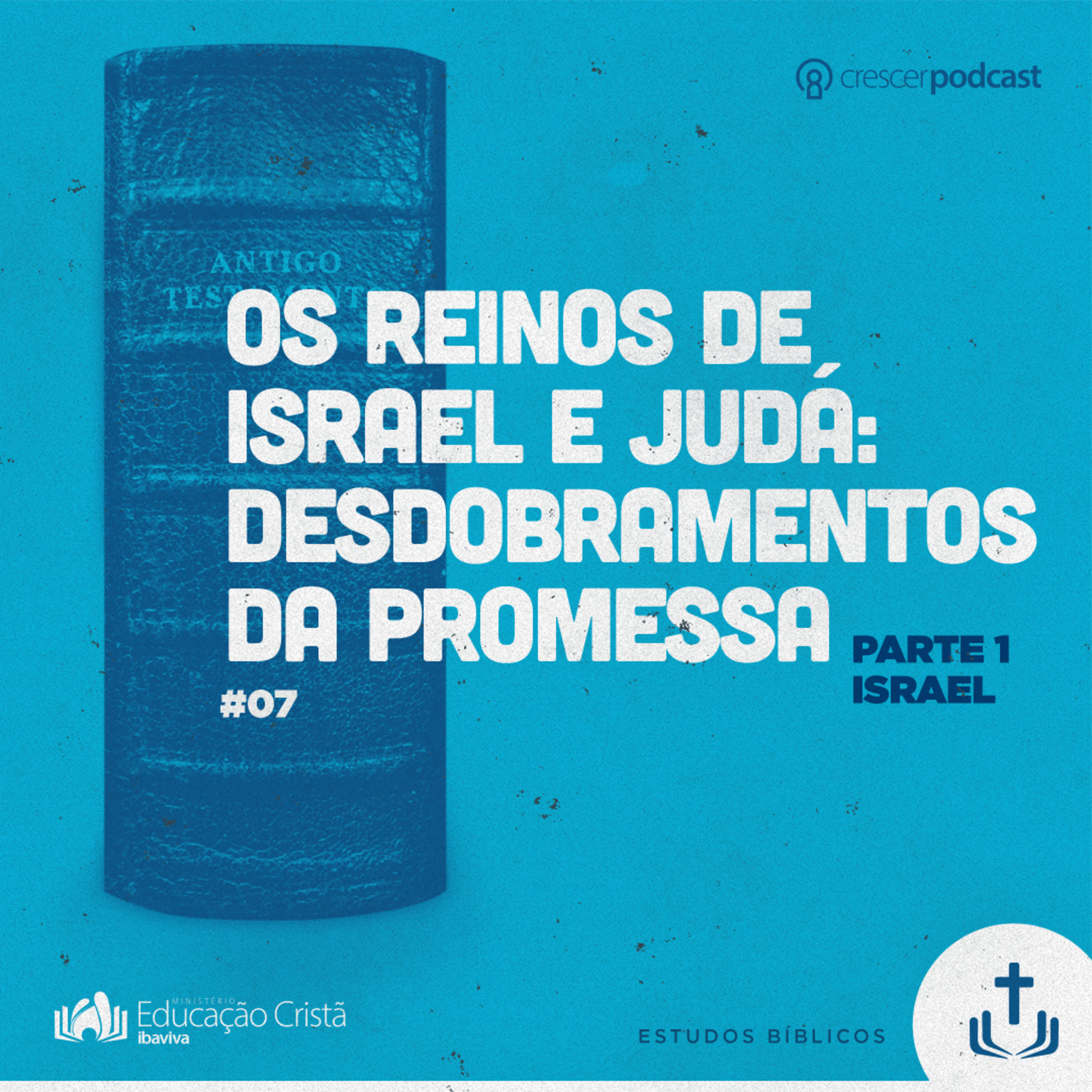A mensagem do Antigo Testamento - Aula#07: Os reinos de Israel e Judá