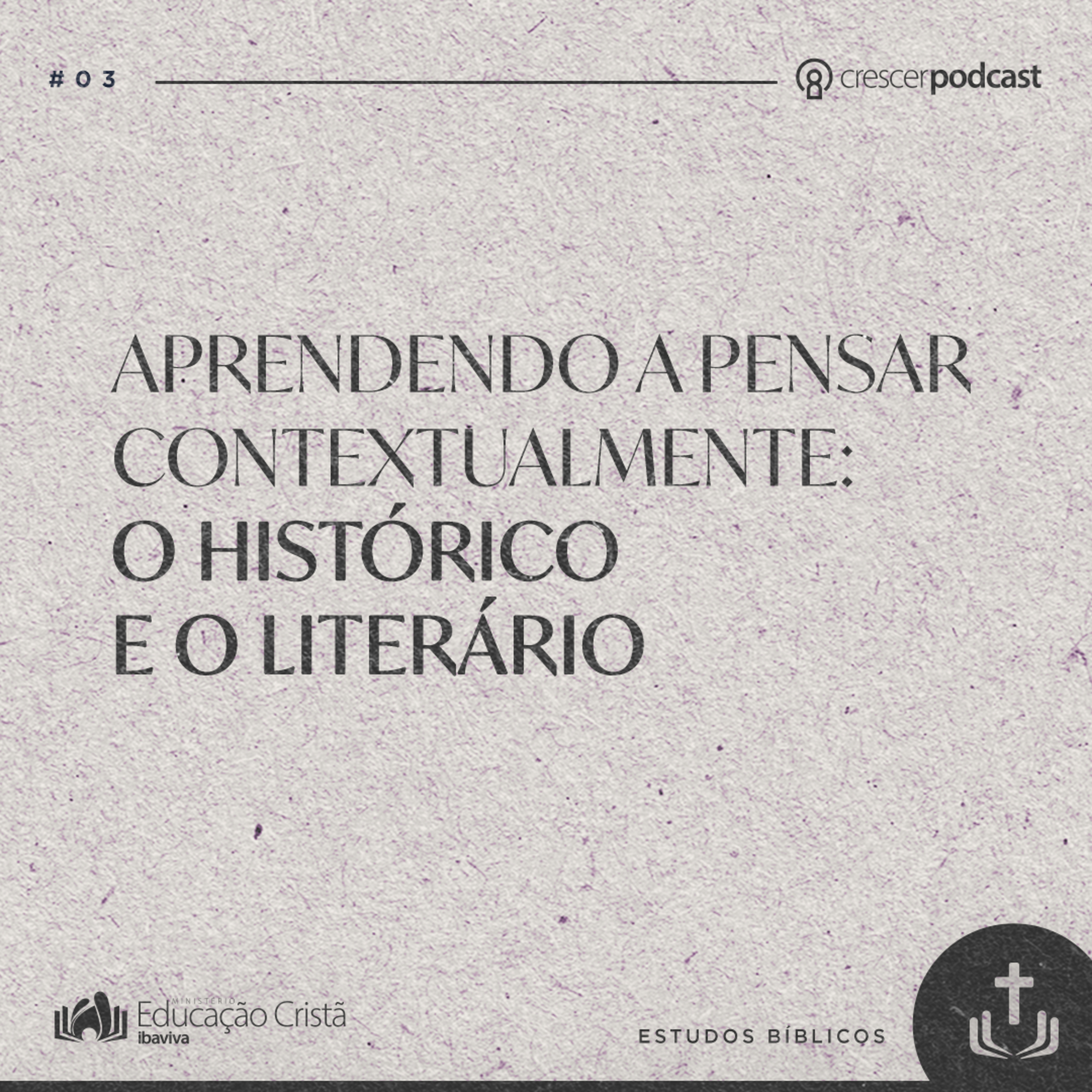 Princípios de interpretação Bíblica - Aula#03: Aprendendo a pensar contextualmente