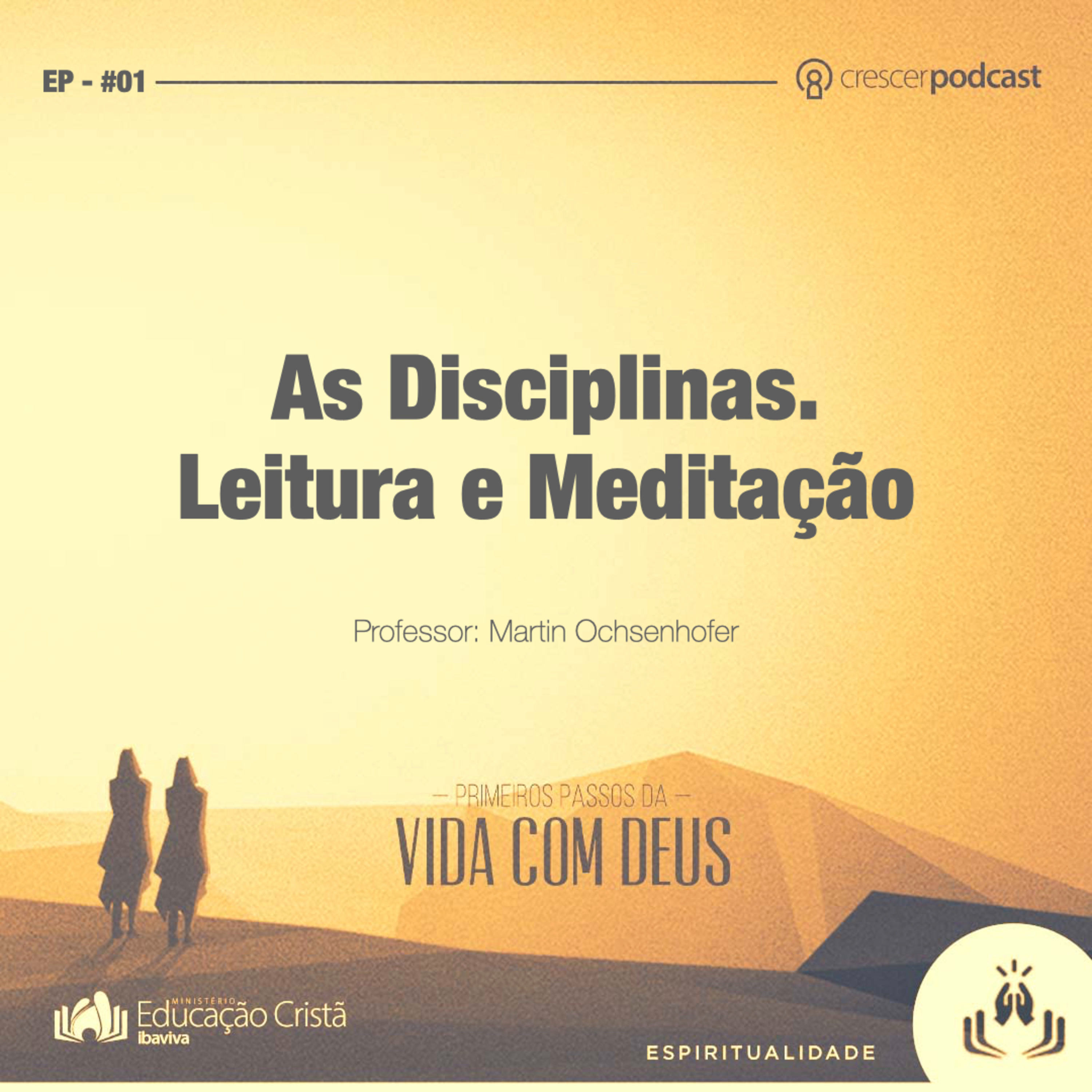 As disciplinas: Leitura e meditação (Aula#01) - Primeiros passos da vida com Deus