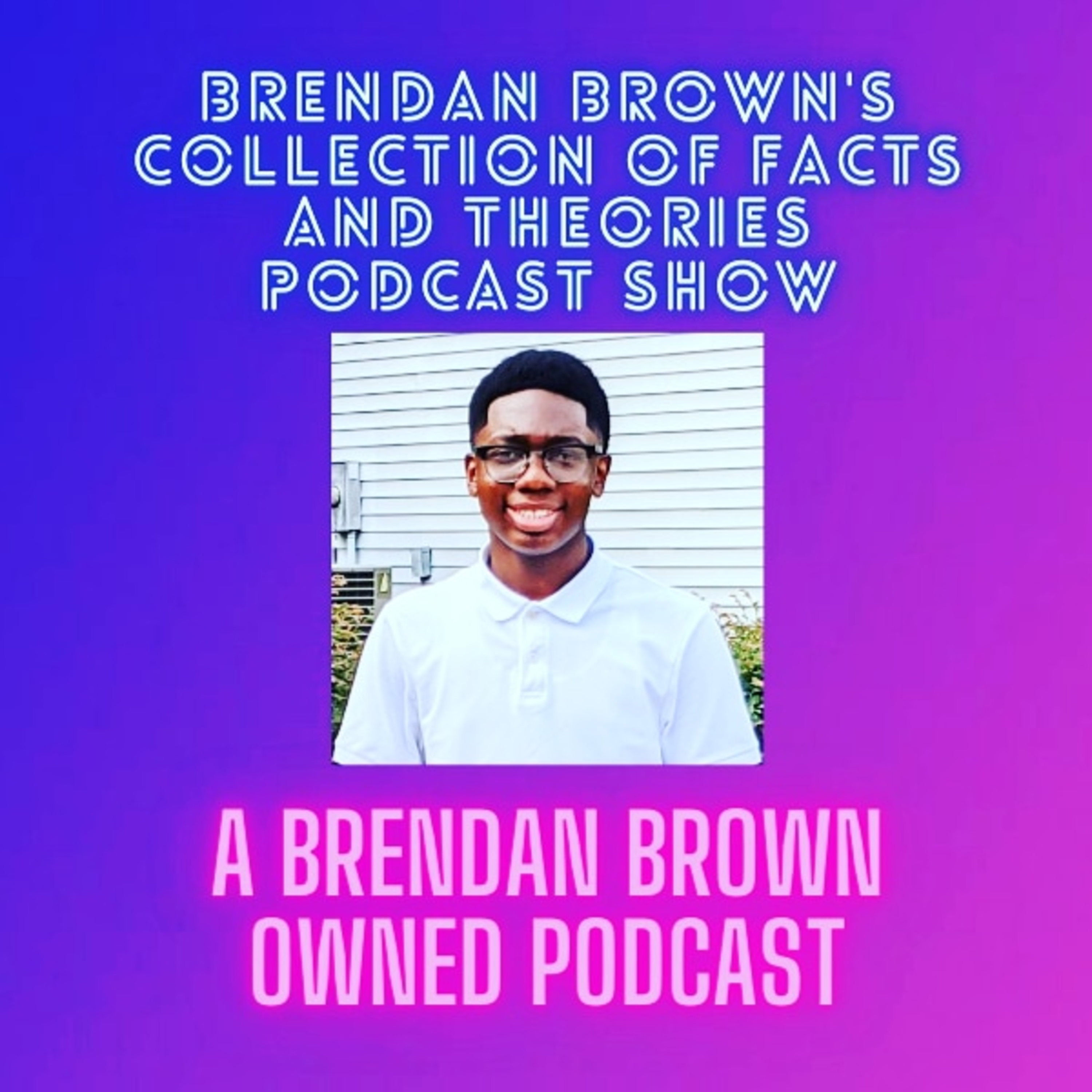 Brendan Brown's Collection of Facts and Theories Trailer episode artwork
