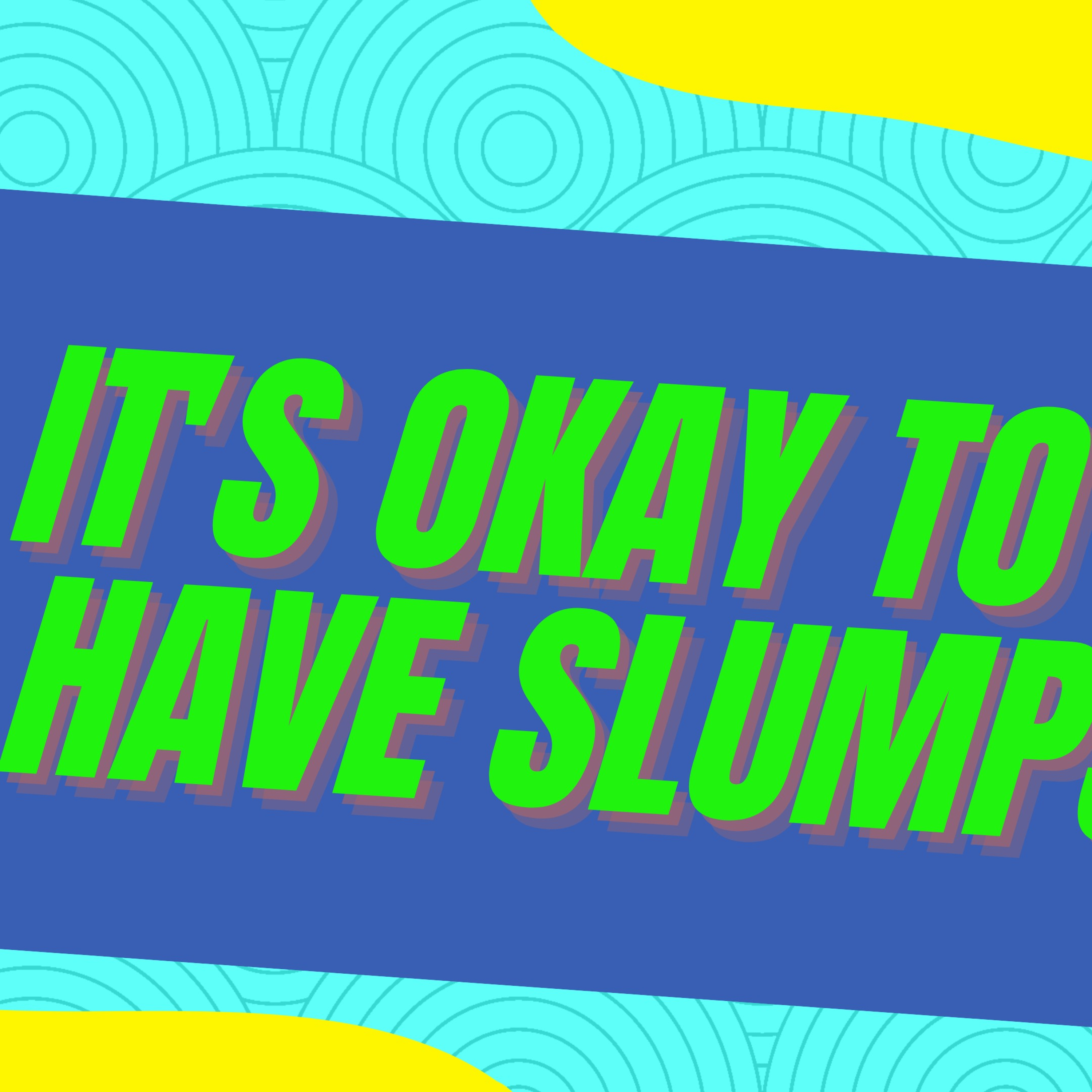 It's Okay to have Slumps  episode artwork