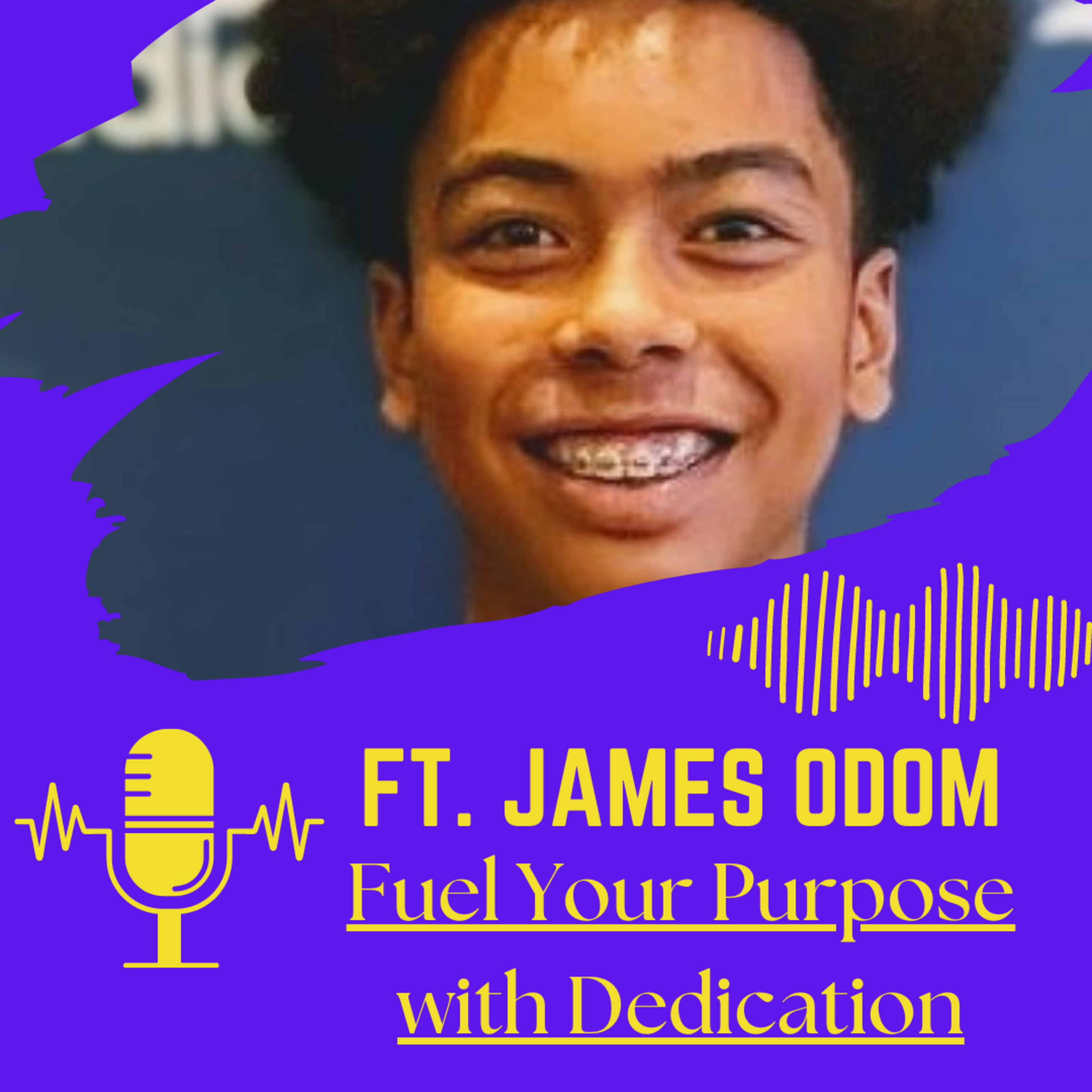 Fuel Your Purpose With Dedication (Ft. James Odom IV) episode artwork