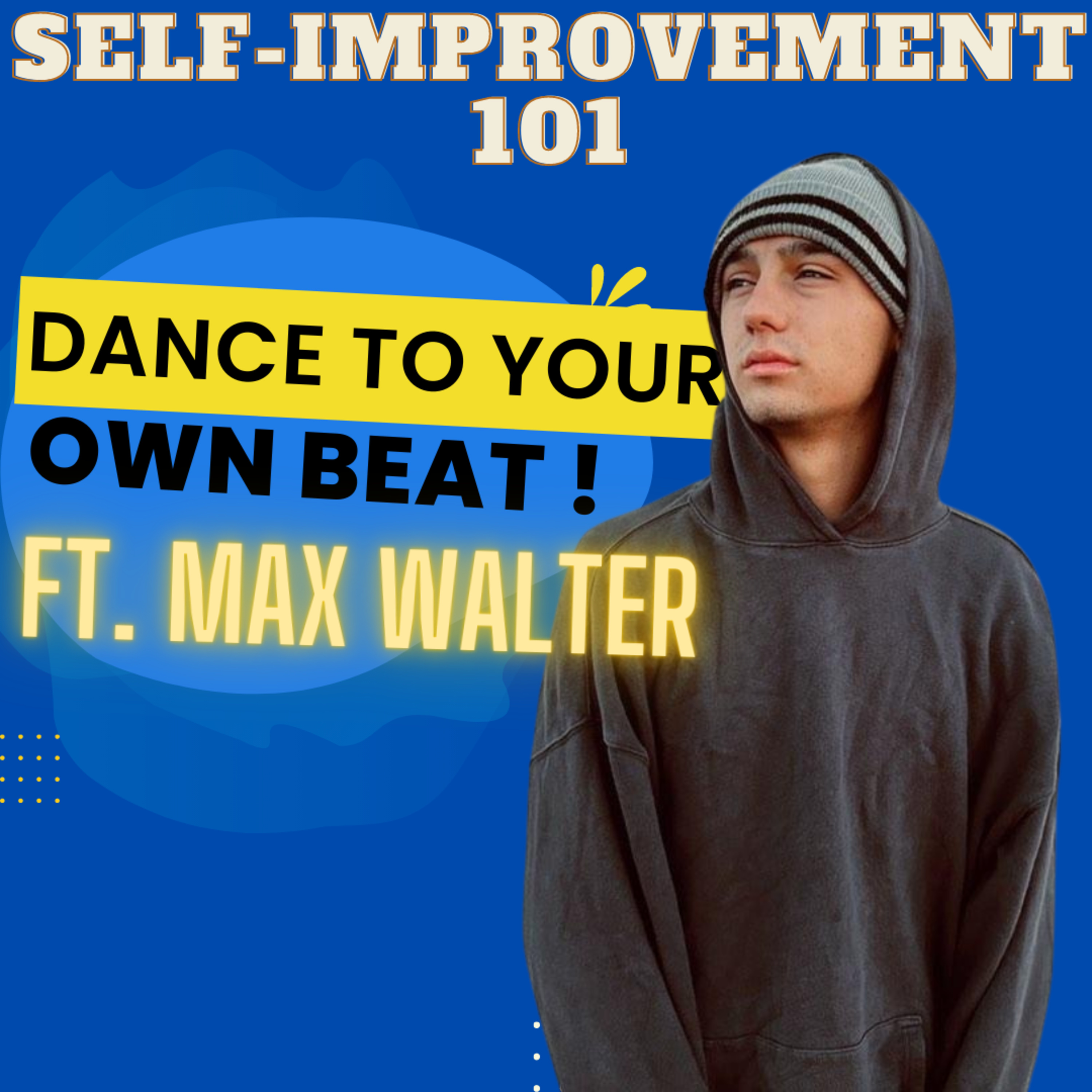 Dance to Your Own Beat (FT. Max Walter)  episode artwork