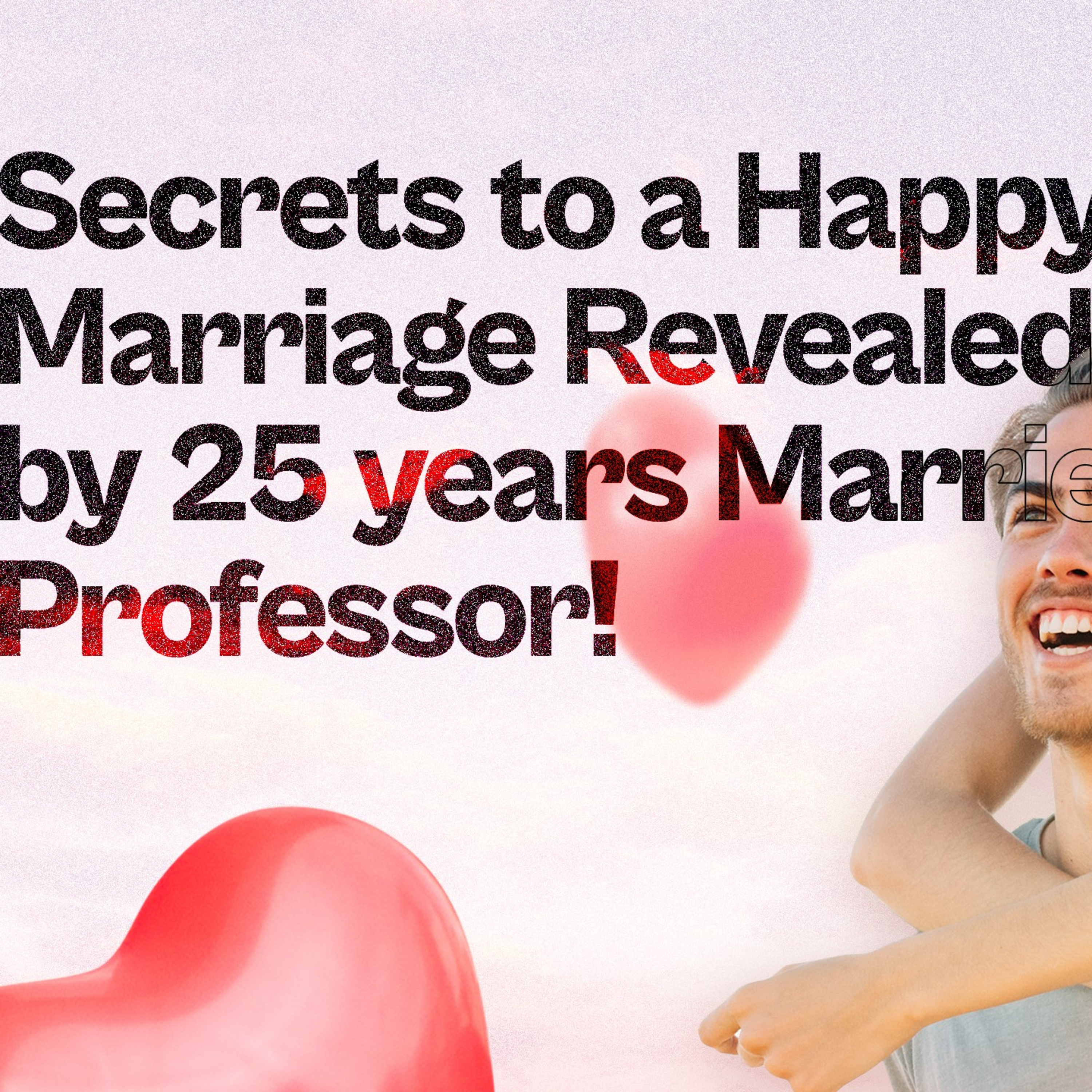 Secrets to a Happy Marriage Revealed by 25 years Married Professor! episode artwork